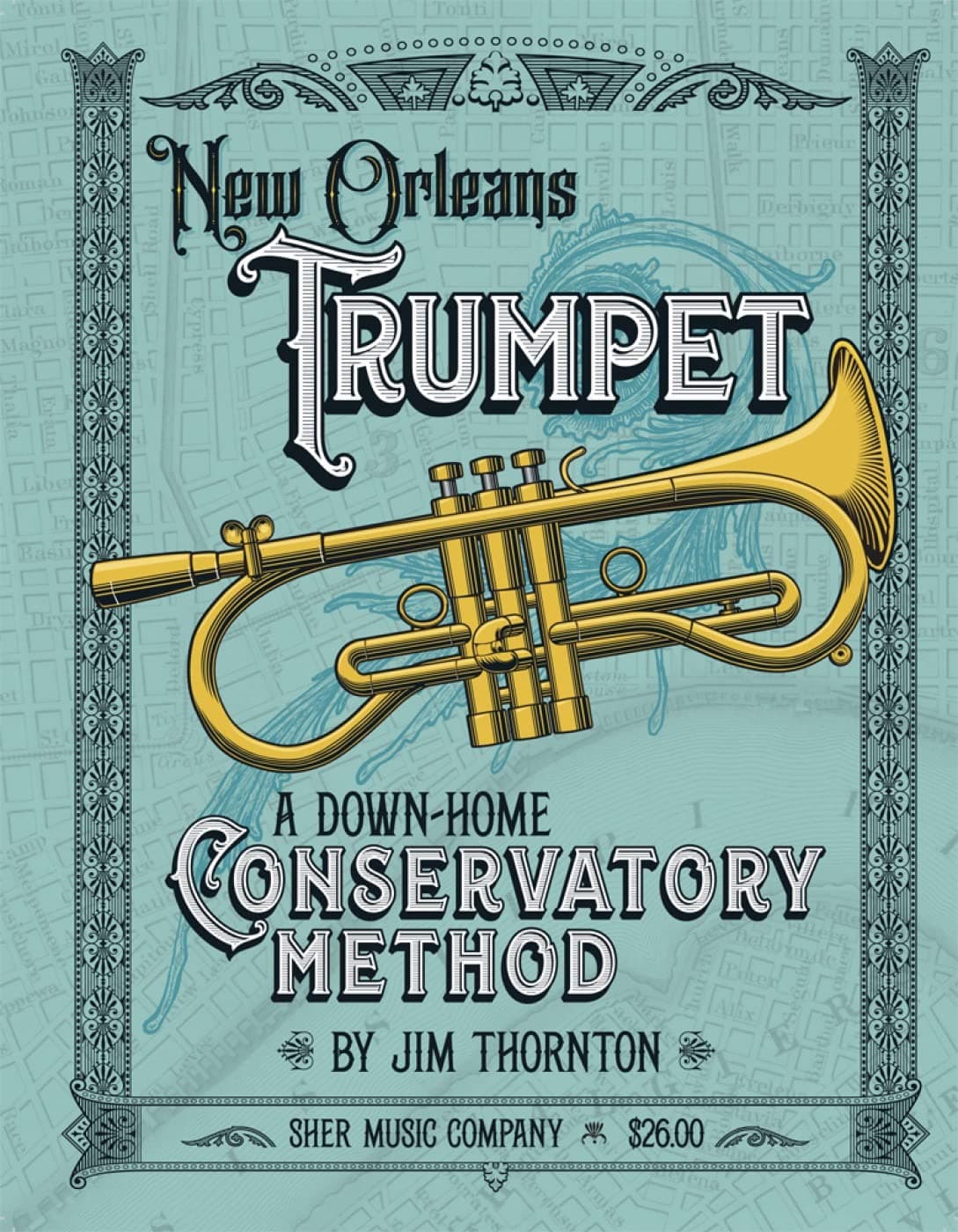 New Orleans Trumpet: A Down Home Conservatory Method