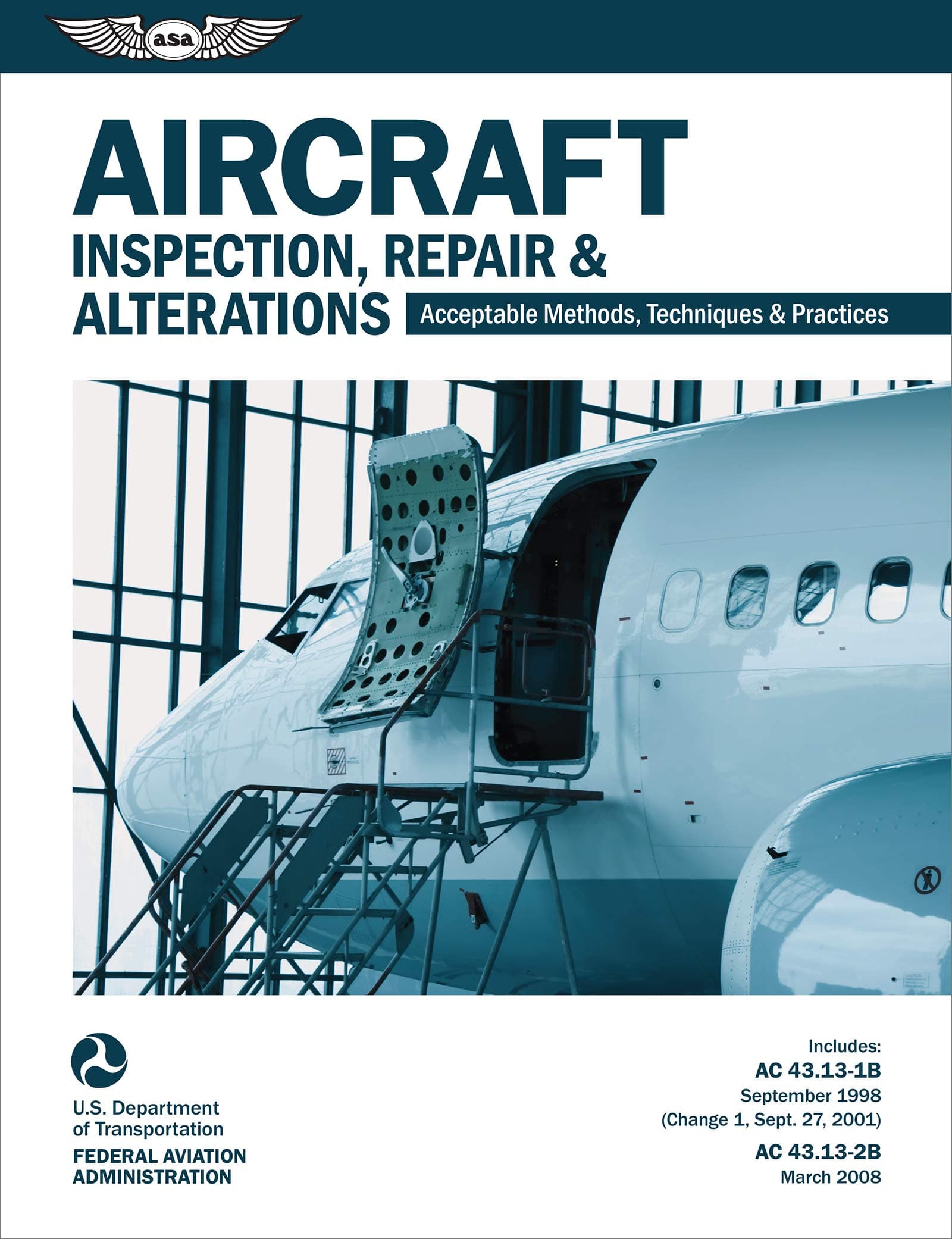Aircraft Inspection, Repair & Alterations: Acceptable Methods, Techniques & Practices (FAA AC 43.13-1B and 43.13-2B) (FAA Handbooks series)