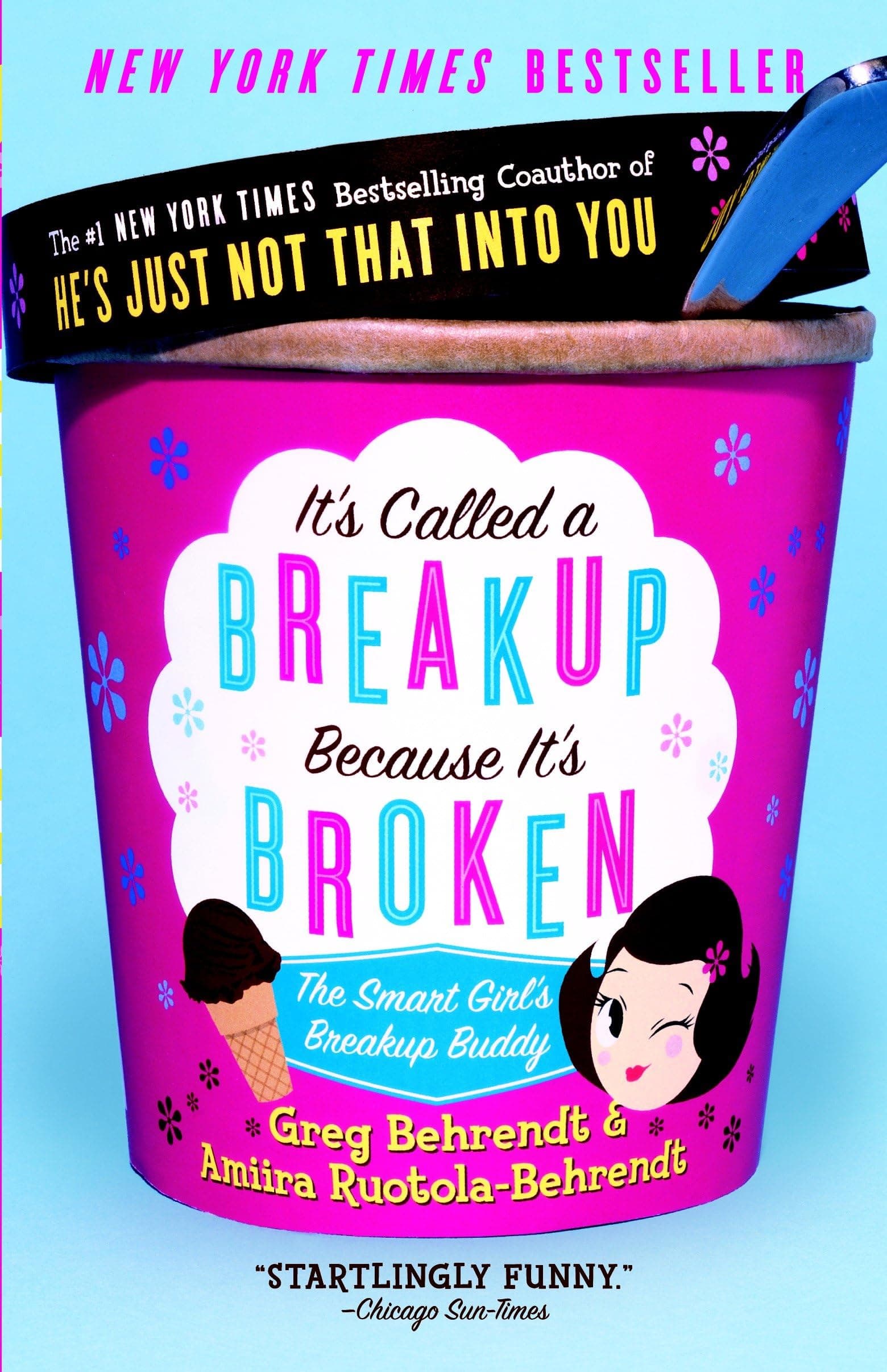 It's Called a Breakup Because It's Broken: The Smart Girl's Break-Up Buddy Paperback – 12 Sept. 2006