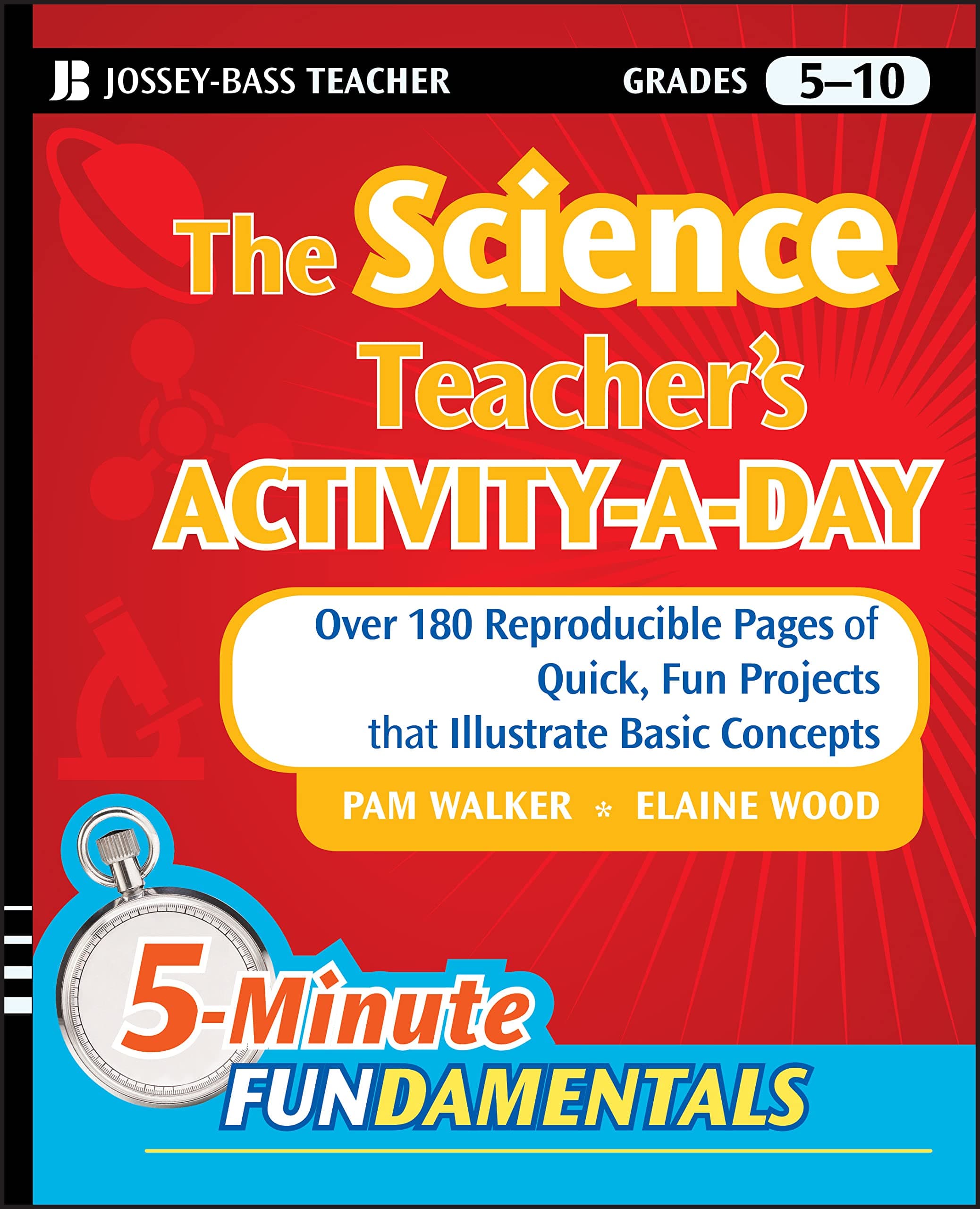 The Science Teacher's Activity-A-Day, Grades 5-10: Over 180 Reproducible Pages of Quick, Fun Projects that Illustrate Basic Concepts (JB-Ed: 5 Minute FUNdamentals)