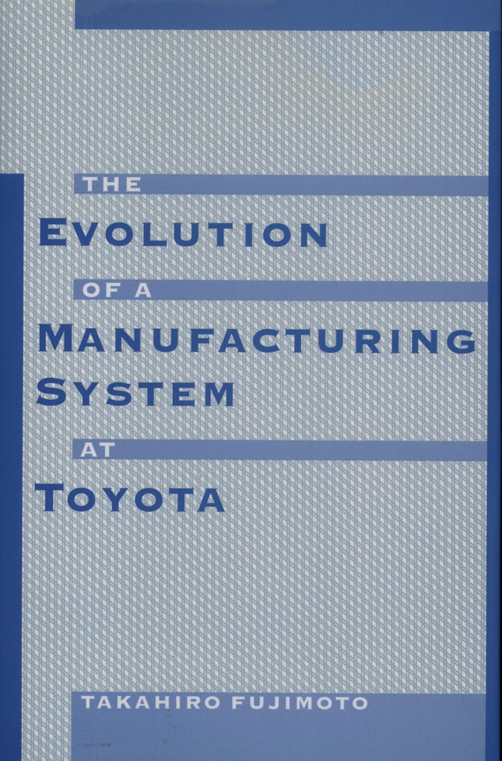 Evolution of Manufacturing Systems at Toyota