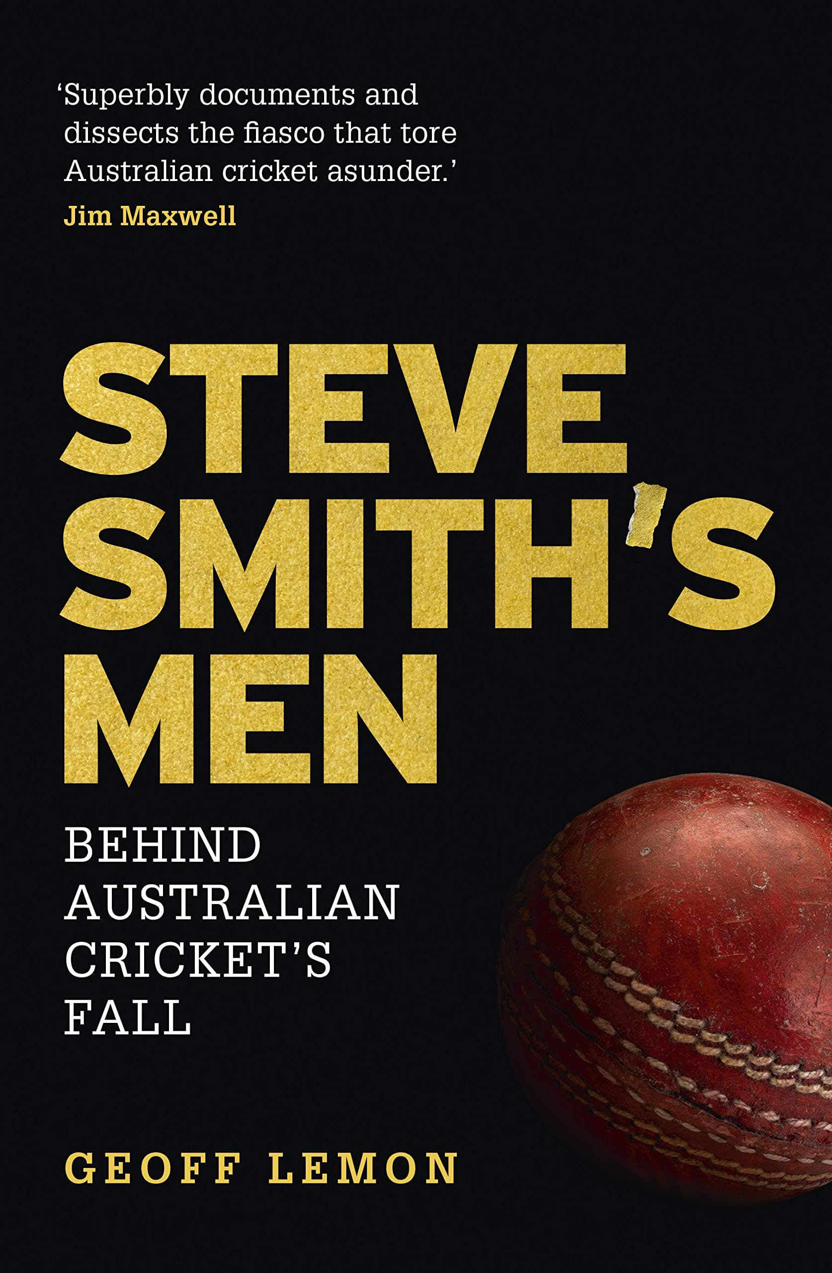 Steve Smith's Men: Behind Australian Cricket's Fall