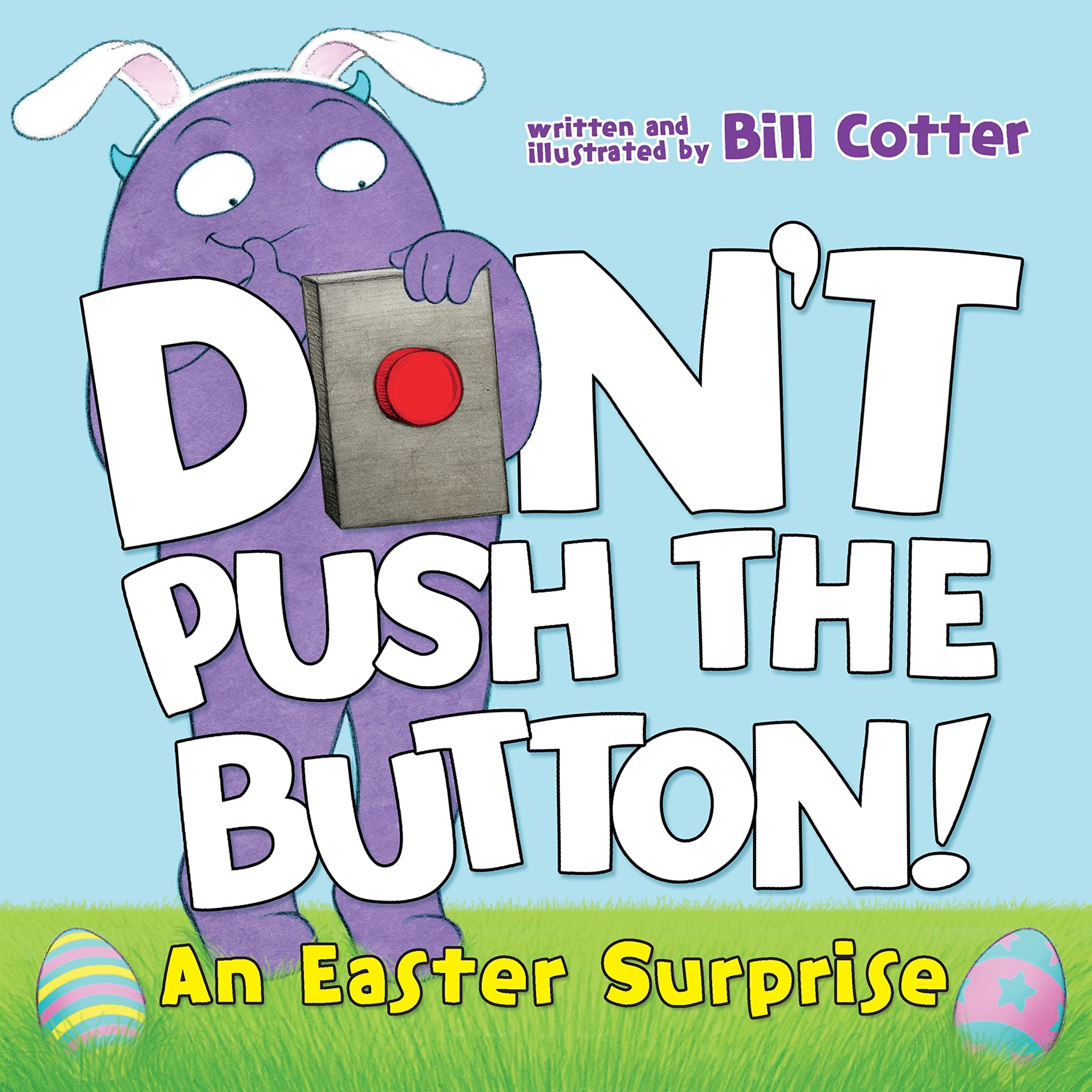 Don't Push the Button! An Easter Surprise: A Funny Interactive Easter Book For Kids (6x6 Board)