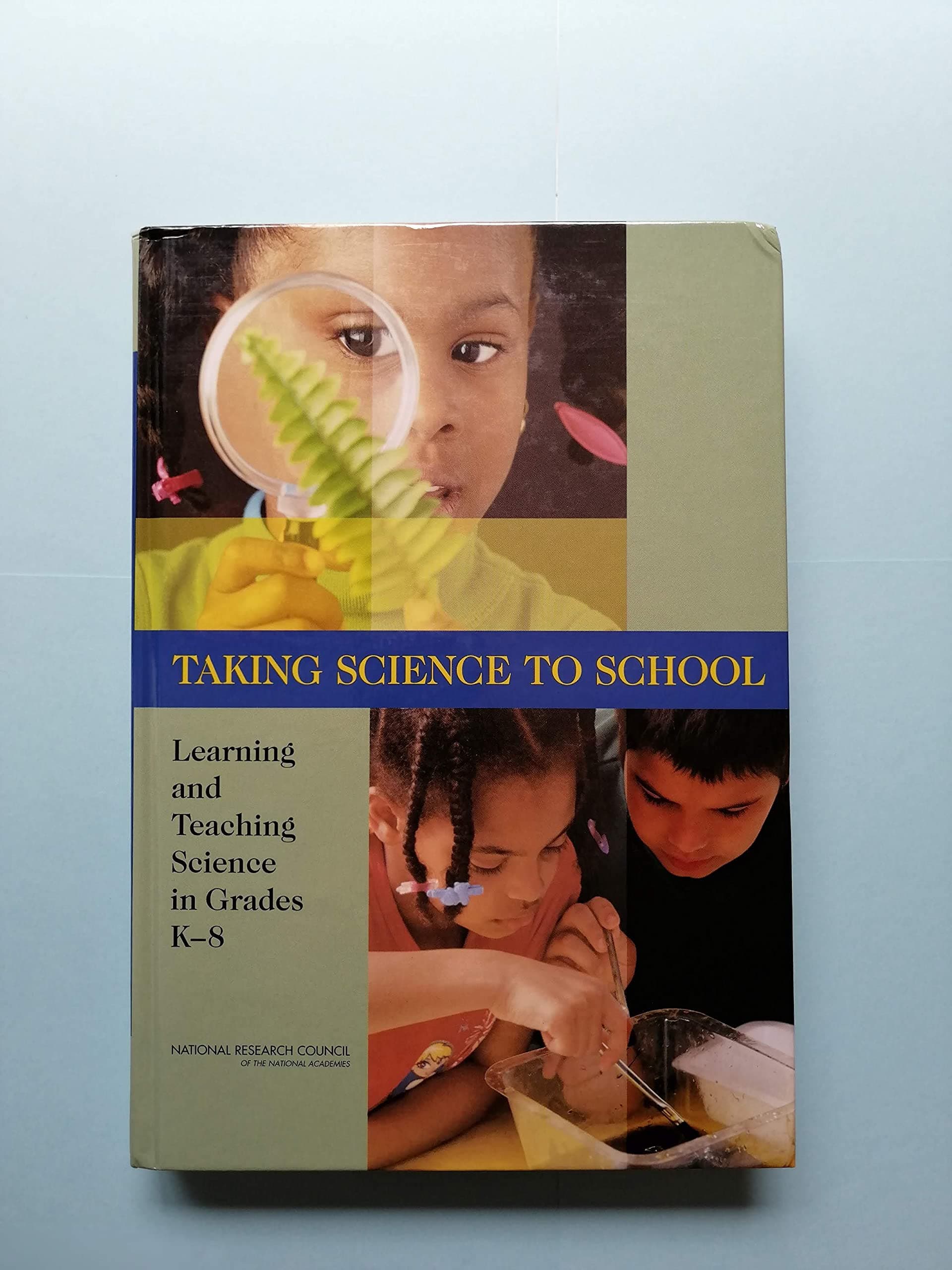 Taking Science to School: Learning and Teaching Science in Grades K-8 (Advancing Science, Technology, Engineering, and Mathematics Education)