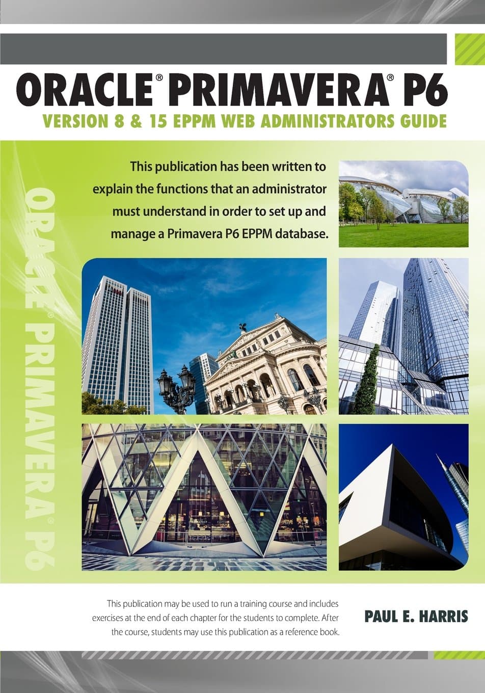 Oracle Primavera P6 Version 8 and 15 EPPM Web Administrators Guide`