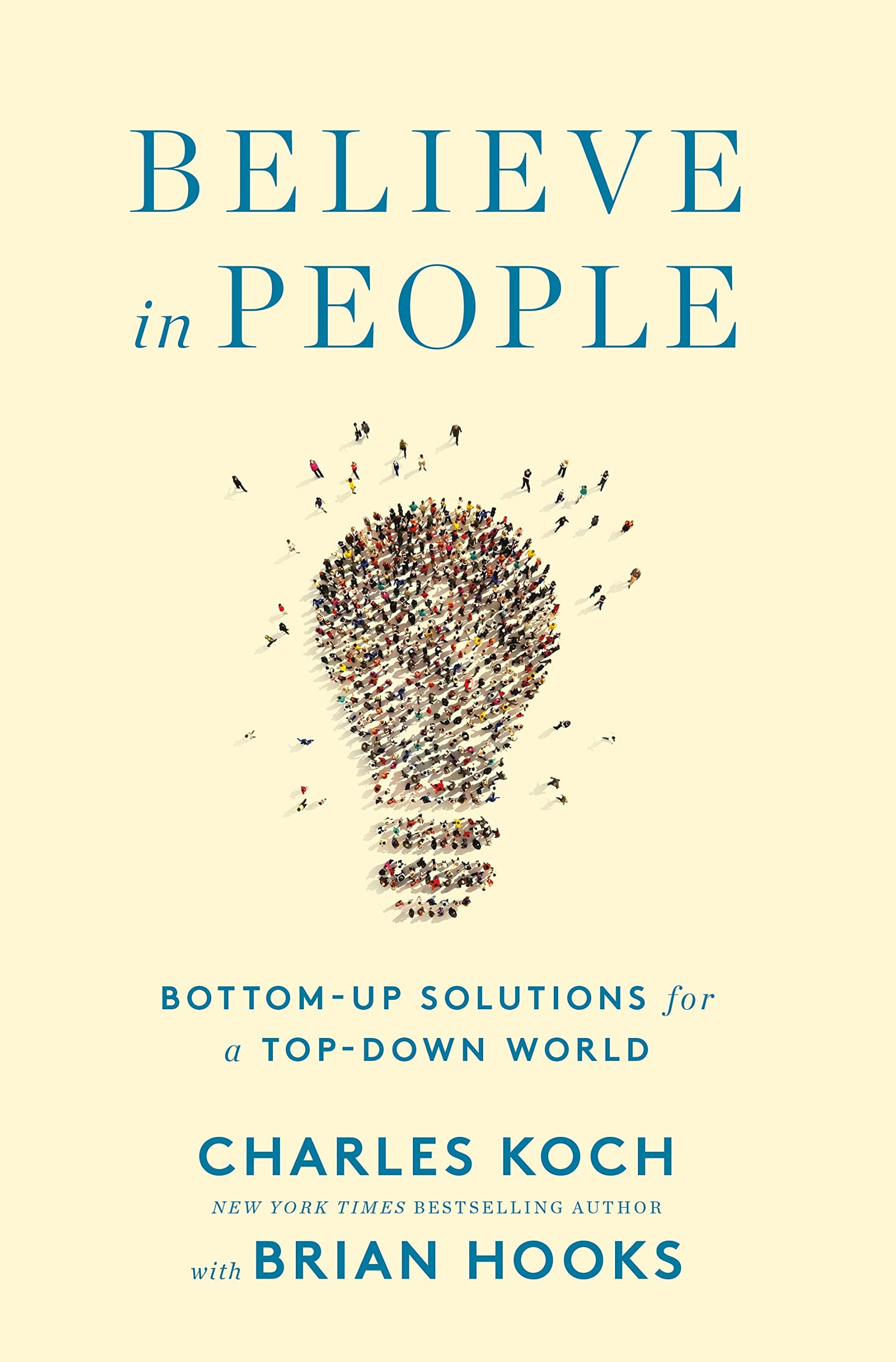 Believe in People: Bottom-Up Solutions for a Top-Down World Hardcover – November 17, 2020