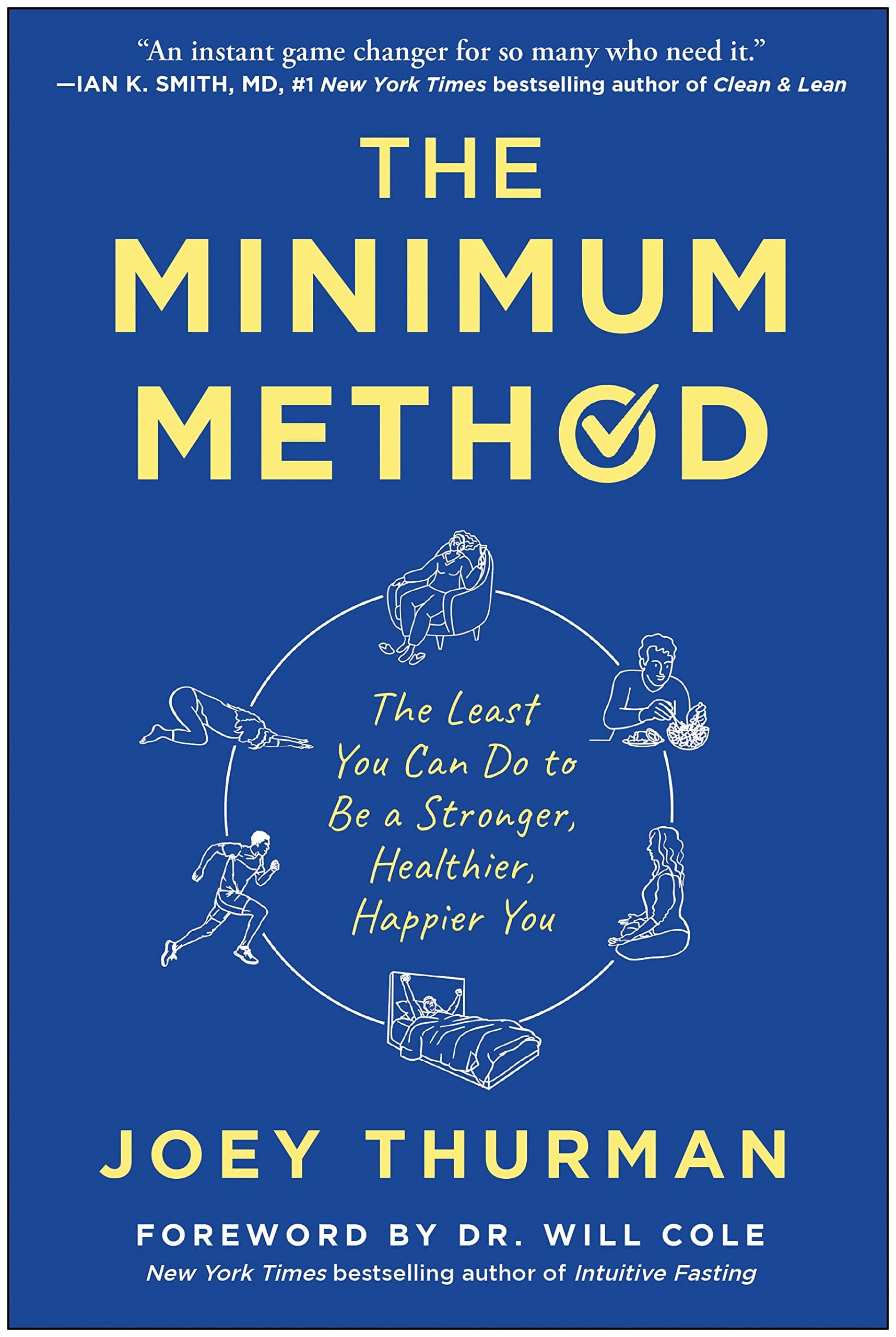 The Minimum Method: The Least You Can Do to Be a Stronger, Healthier, Happier You