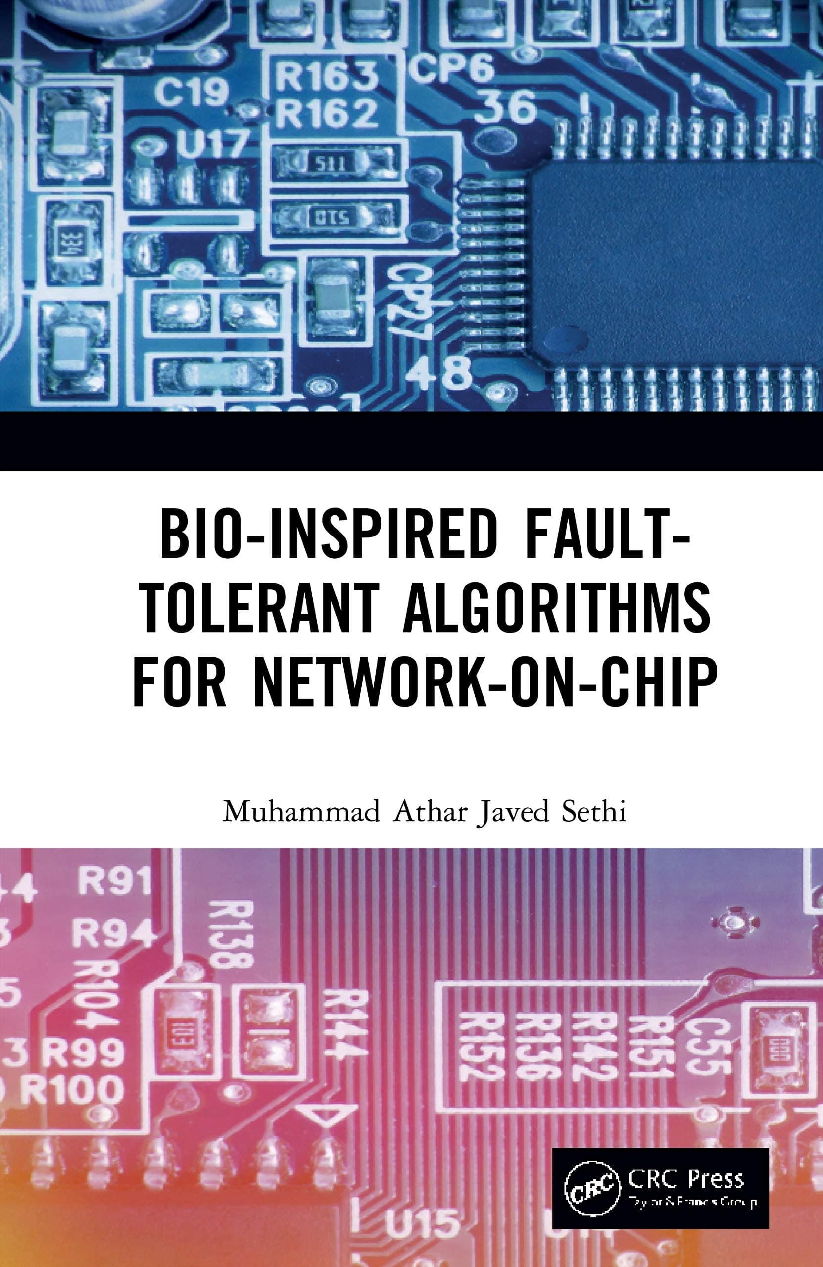 Muhammad Athar Javed SethiBio-Inspired Fault-Tolerant Algorithms for Network-on-Chip