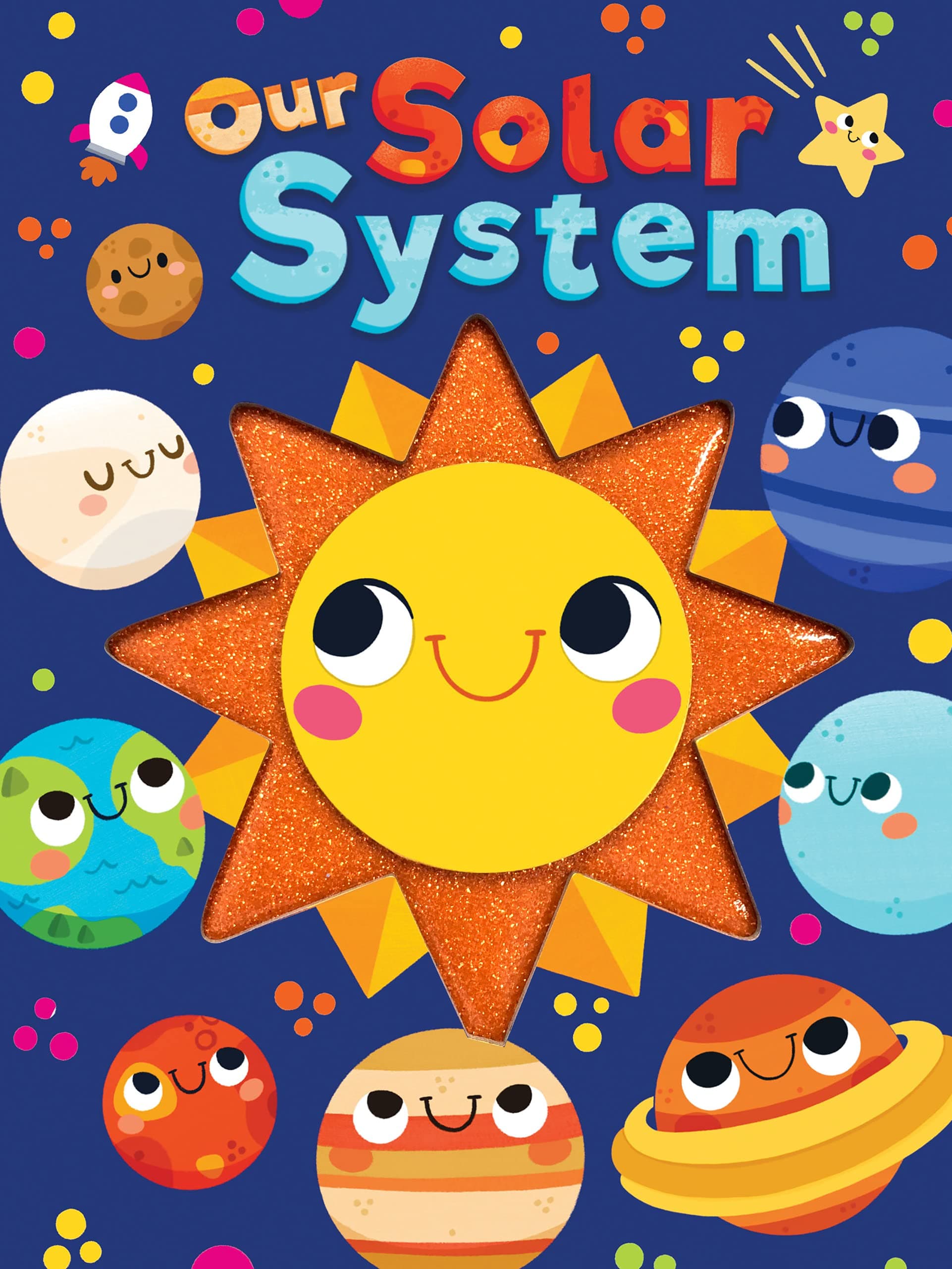 Our Solar System - Touch and Feel Board Book - Sensory Board Book (Touch & Feel Sensory Board Books for Baby & Toddler Time)