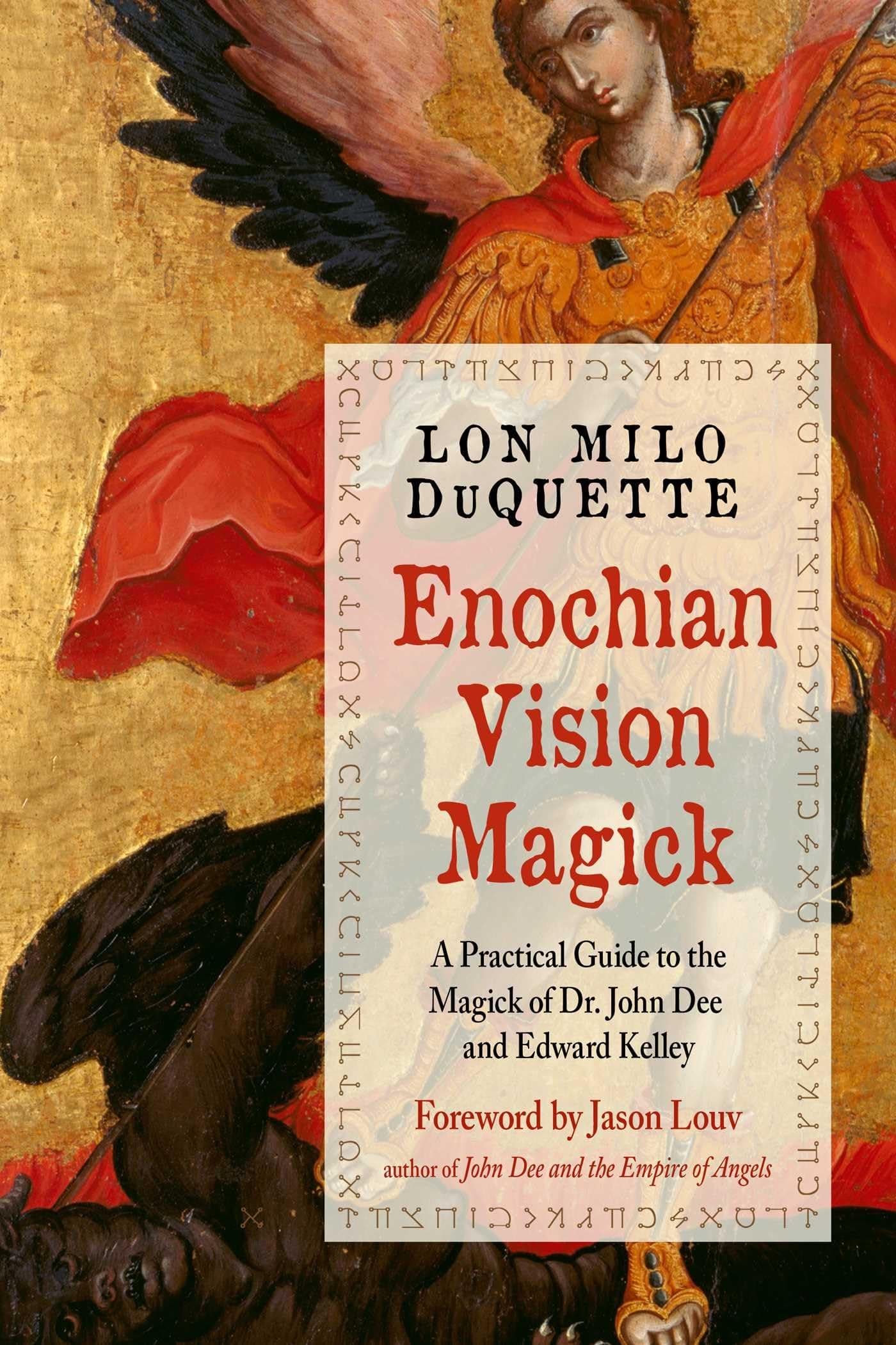 Enochian Vision Magick: A Practical Guide to the Magick of Dr. John Dee and Edward Kelley (Weiser Enochian Library)