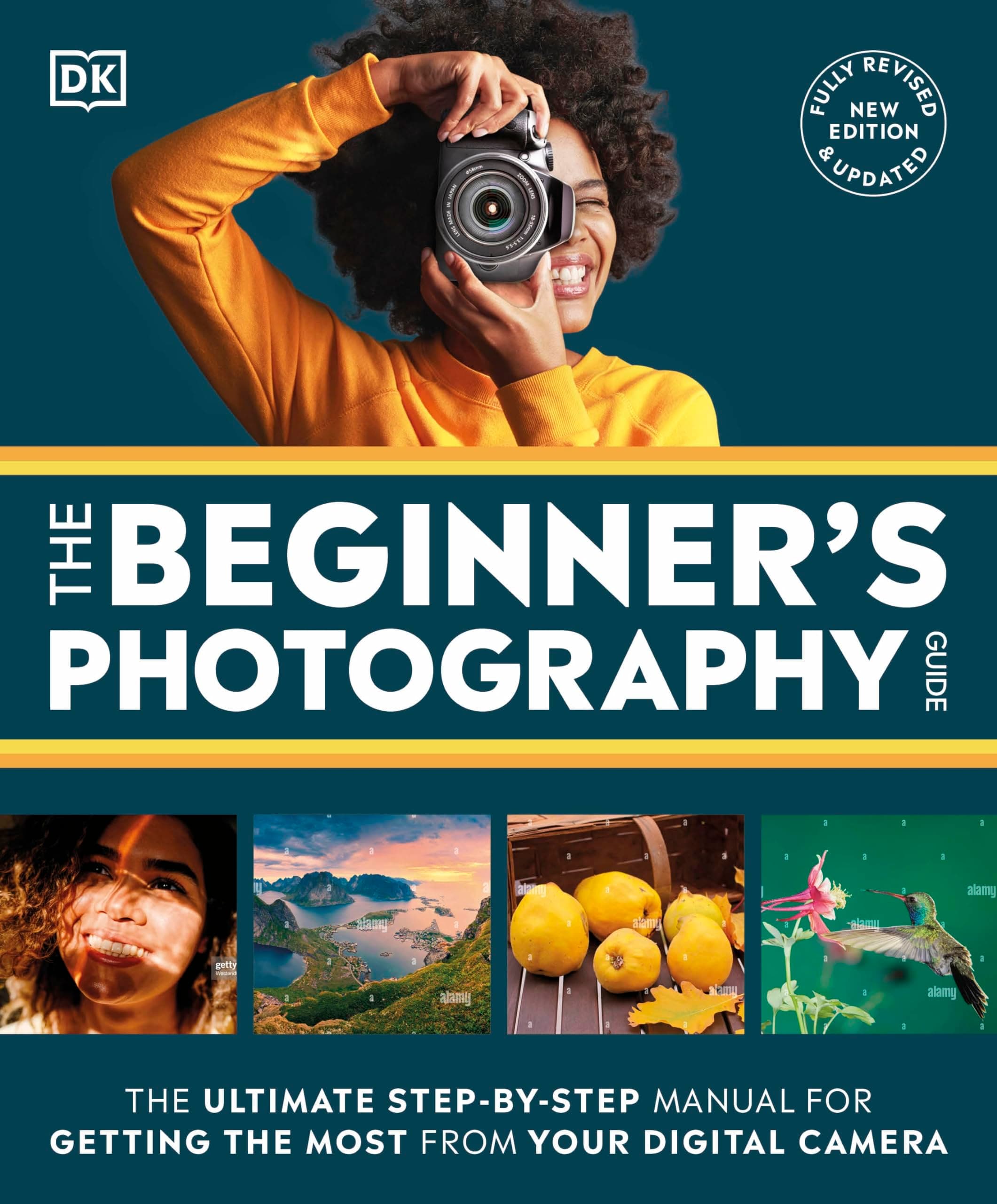 The Beginner's Photography Guide: The Ultimate Step-by-Step Manual for Getting the Most From Your Digital Camera