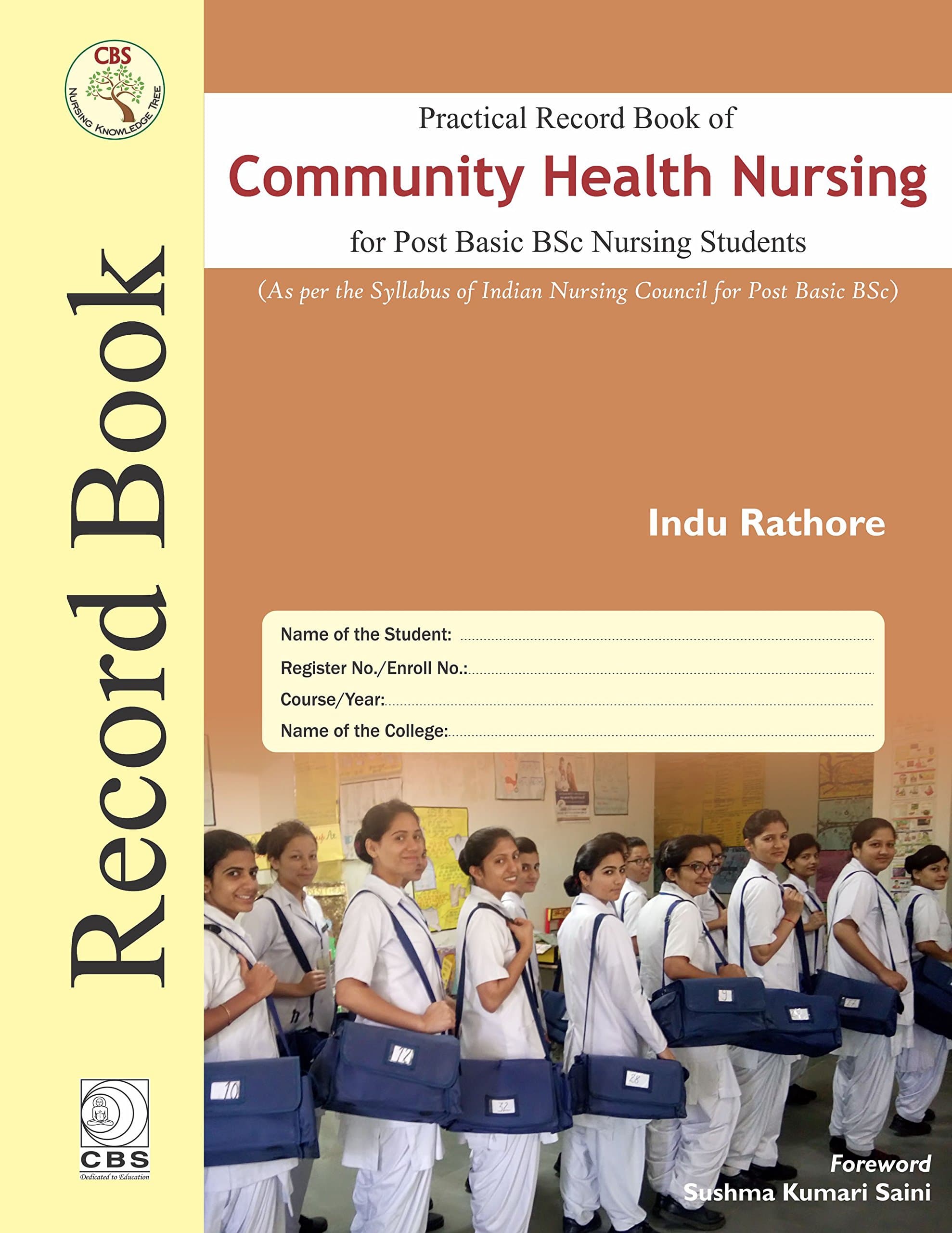 Practical Record Book of Community Health Nursing for Post Basic BSc Nursing Students: As per the Syllabus of Indian Nursing Council for Post Basic BSc