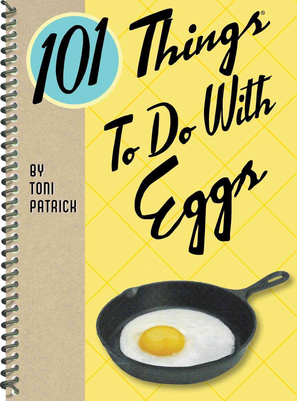 101 Things to Do with Eggs Spiral-bound – March 1, 2011