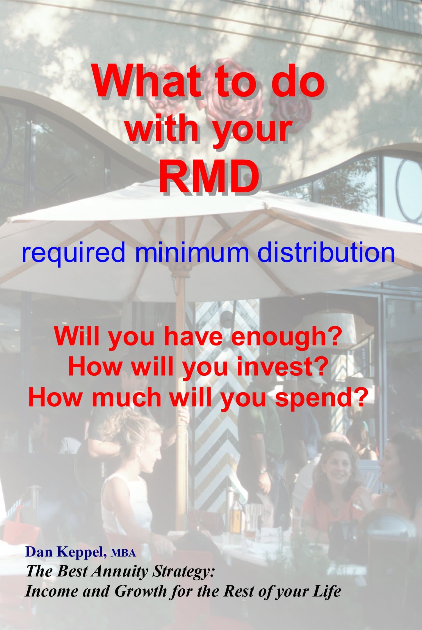What to do with your RMD: How much will you spend? Kindle Edition