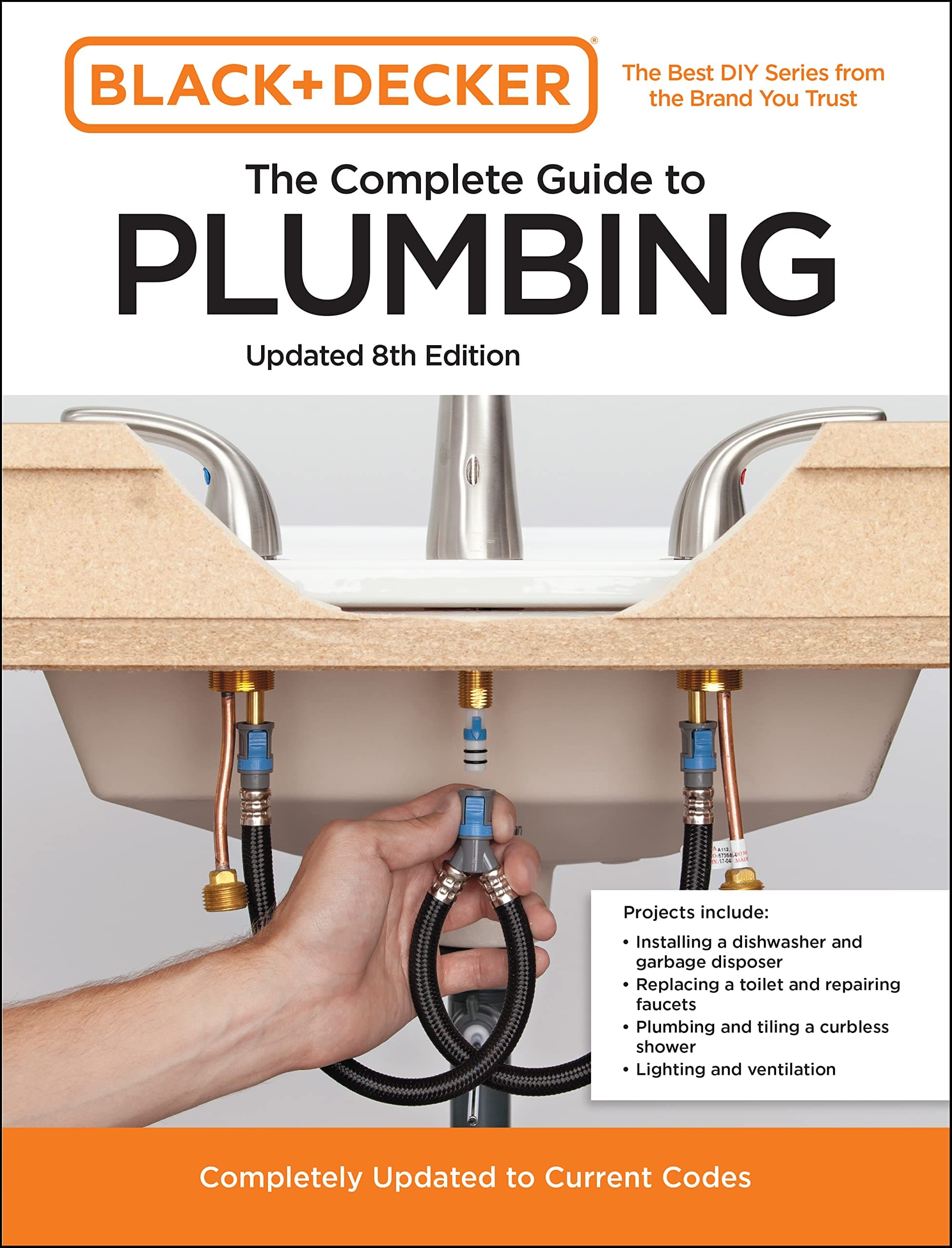 - Black and Decker The Complete Guide to Plumbing Updated 8th Edition: Completely Updated to Current Codes (Black & Decker Complete Photo Guide)