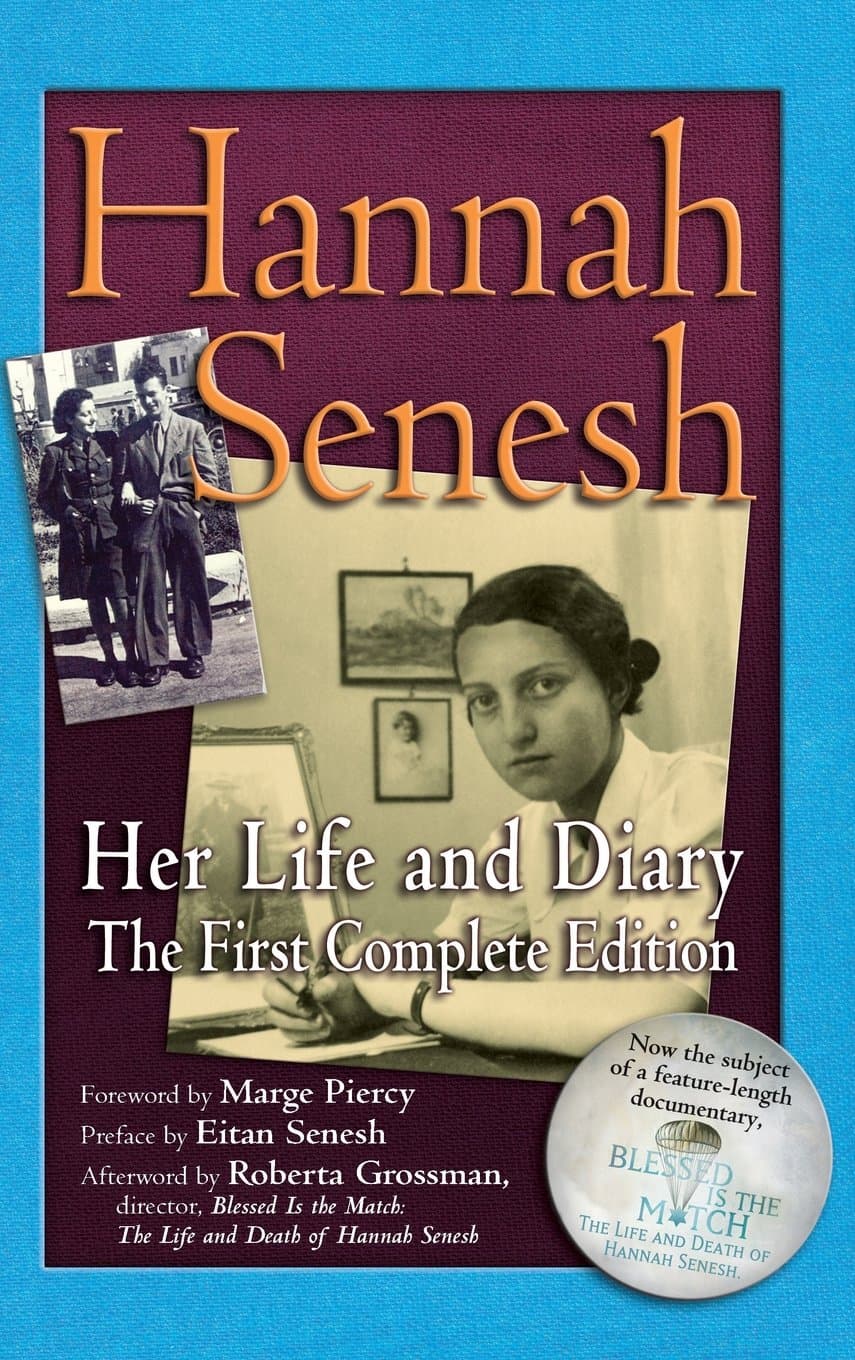 Hannah Senesh: Her Life and Diary, the First Complete Edition