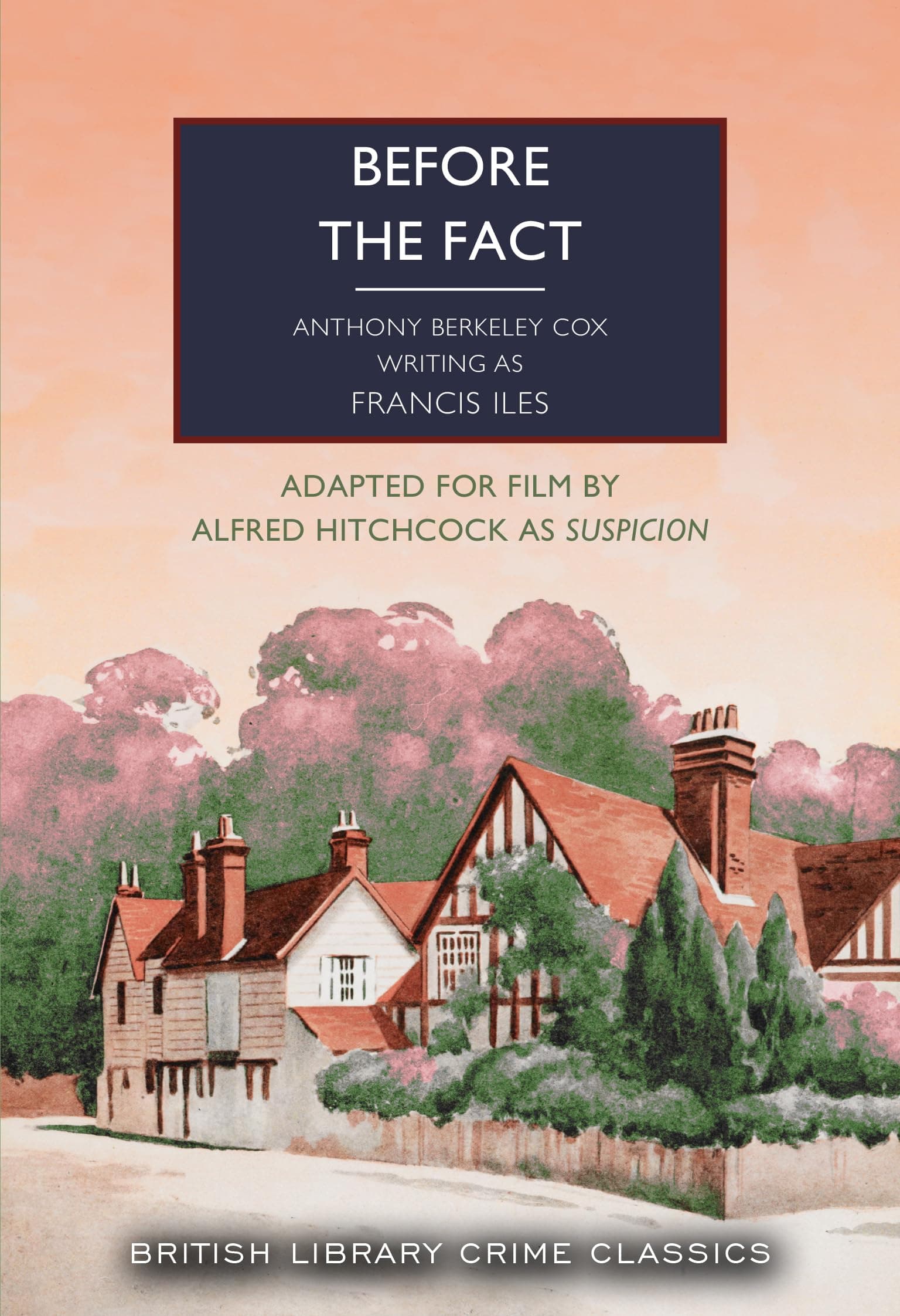 Before the Fact: 127 (British Library Crime Classics): Francis Iles: Frances Iles