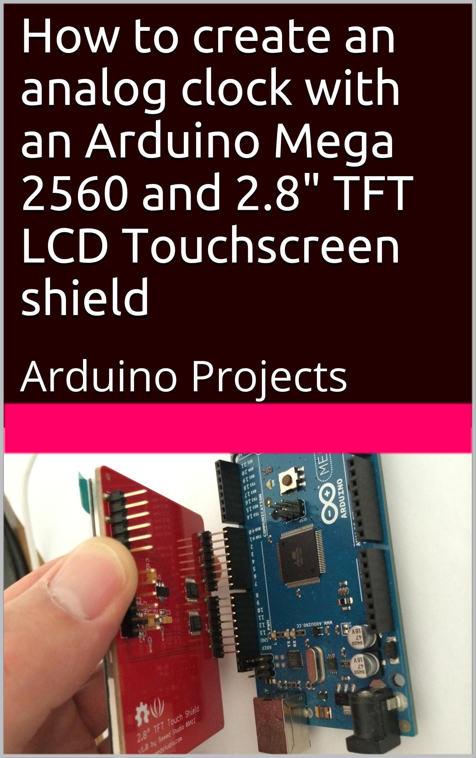 How to create an analog clock with an Arduino Mega 2560 and 2.8" TFT LCD Touchscreen shield: Arduino Projects