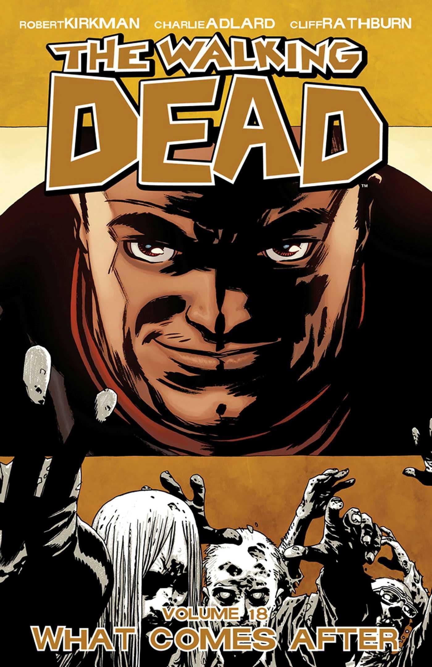 The Walking Dead, Volume 18: What Comes After (WALKING DEAD TP) Paperback – Illustrated, 18 Jun. 2013