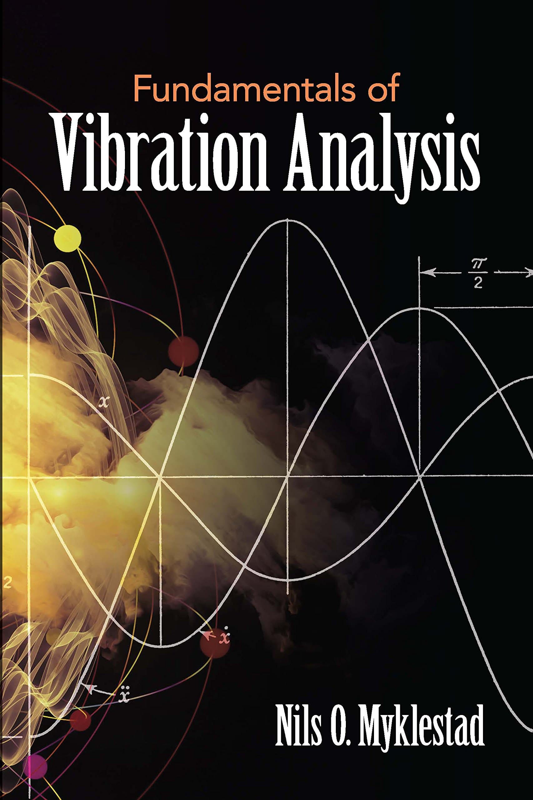 Fundamentals of Vibration Analysis (Dover Books on Engineering)