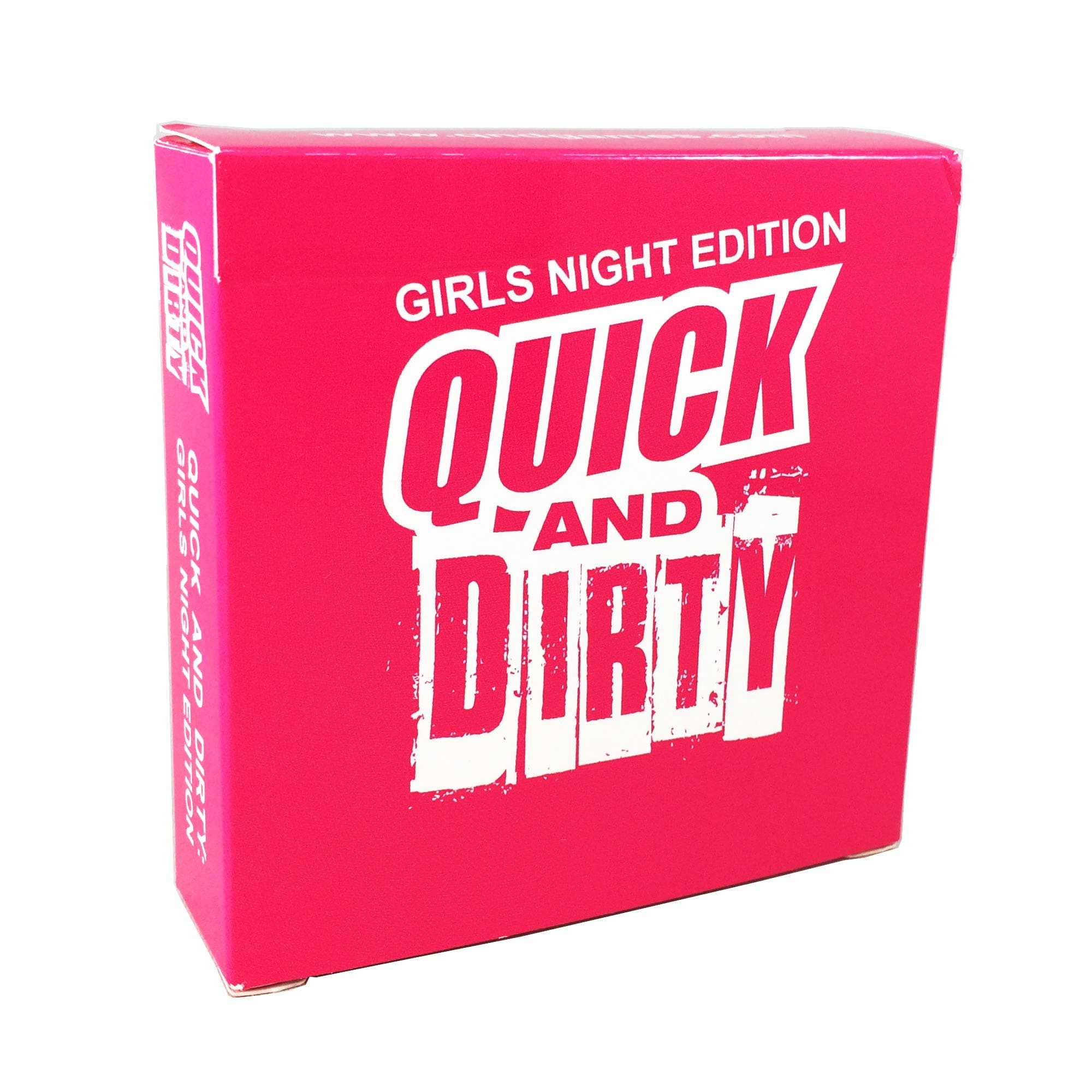 QUICK AND DIRTY - Girls Night Edition