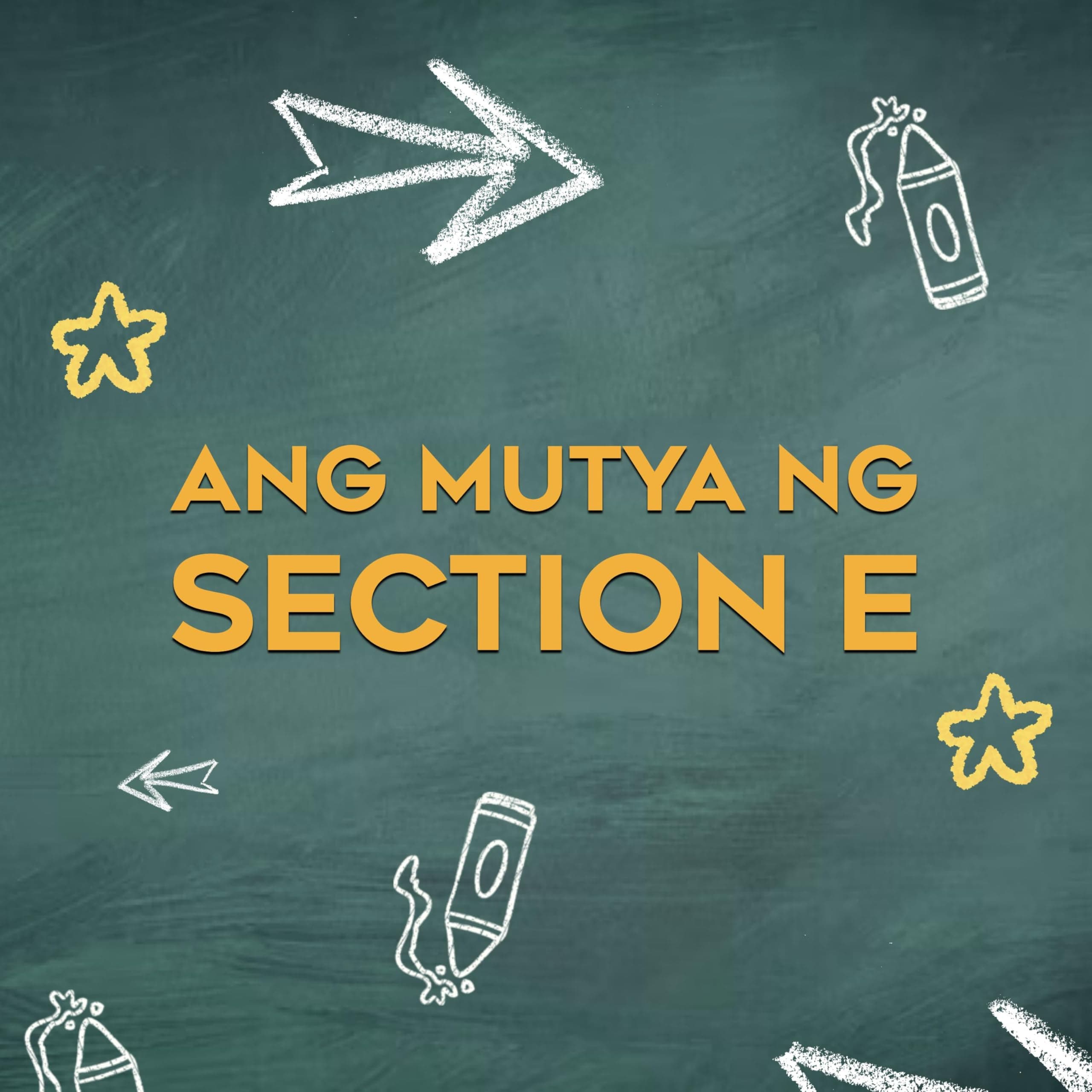 Ang Mutya ng Section E (Draft Version)
