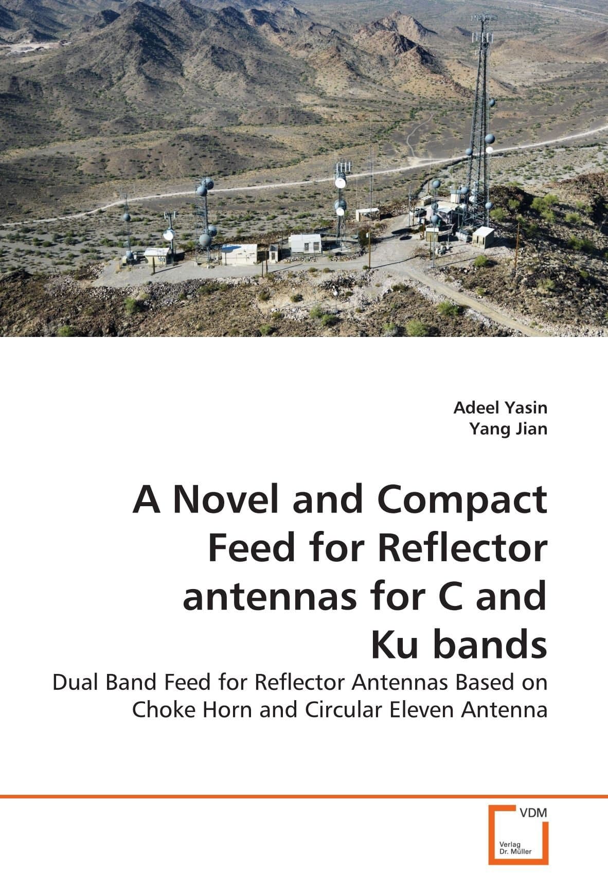 A Novel and Compact Feed for Reflector antennas for C and Ku bands: Dual Band Feed for Reflector Antennas Based on Choke Horn and Circular Eleven Antenna
