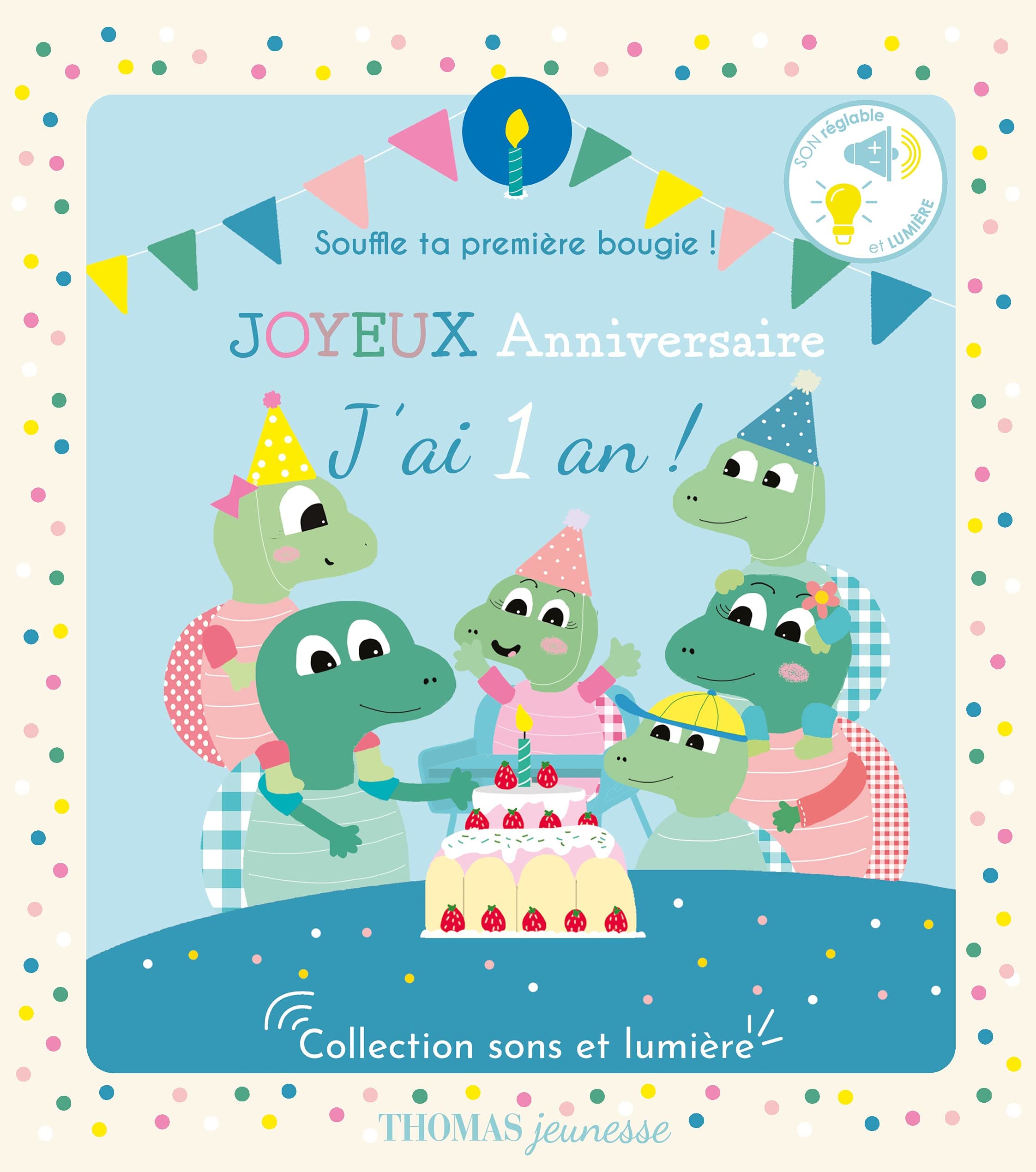 THOMAS EDITIONS Joyeux anniversaire, j'ai 1 an !