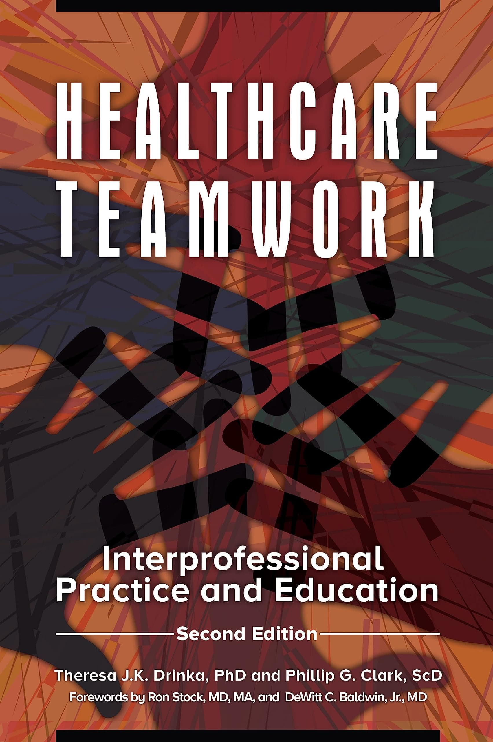 Healthcare Teamwork: Interprofessional Practice and Education