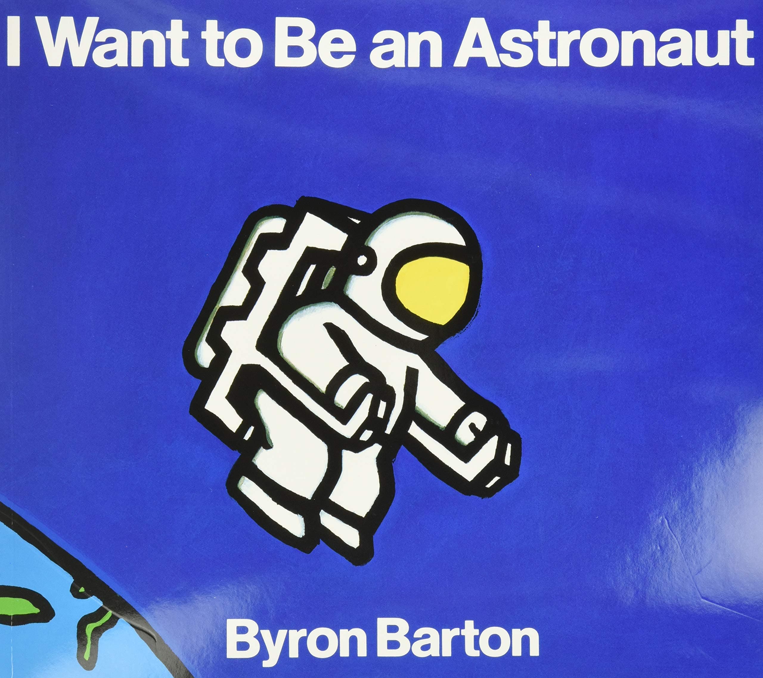 I Want to Be an Astronaut: A Picture Book About NASA Astronauts for Kids (Ages 4-8)