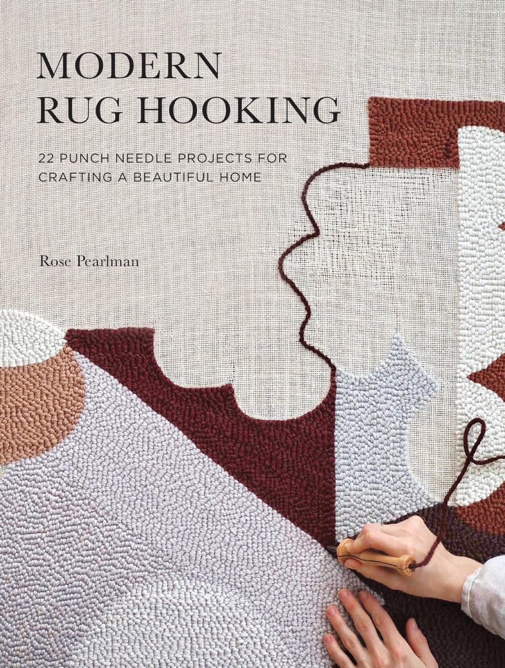 Modern Rug Hooking: 22 Punch Needle Projects for Crafting a Beautiful Home Paperback – 20 Dec. 2019
