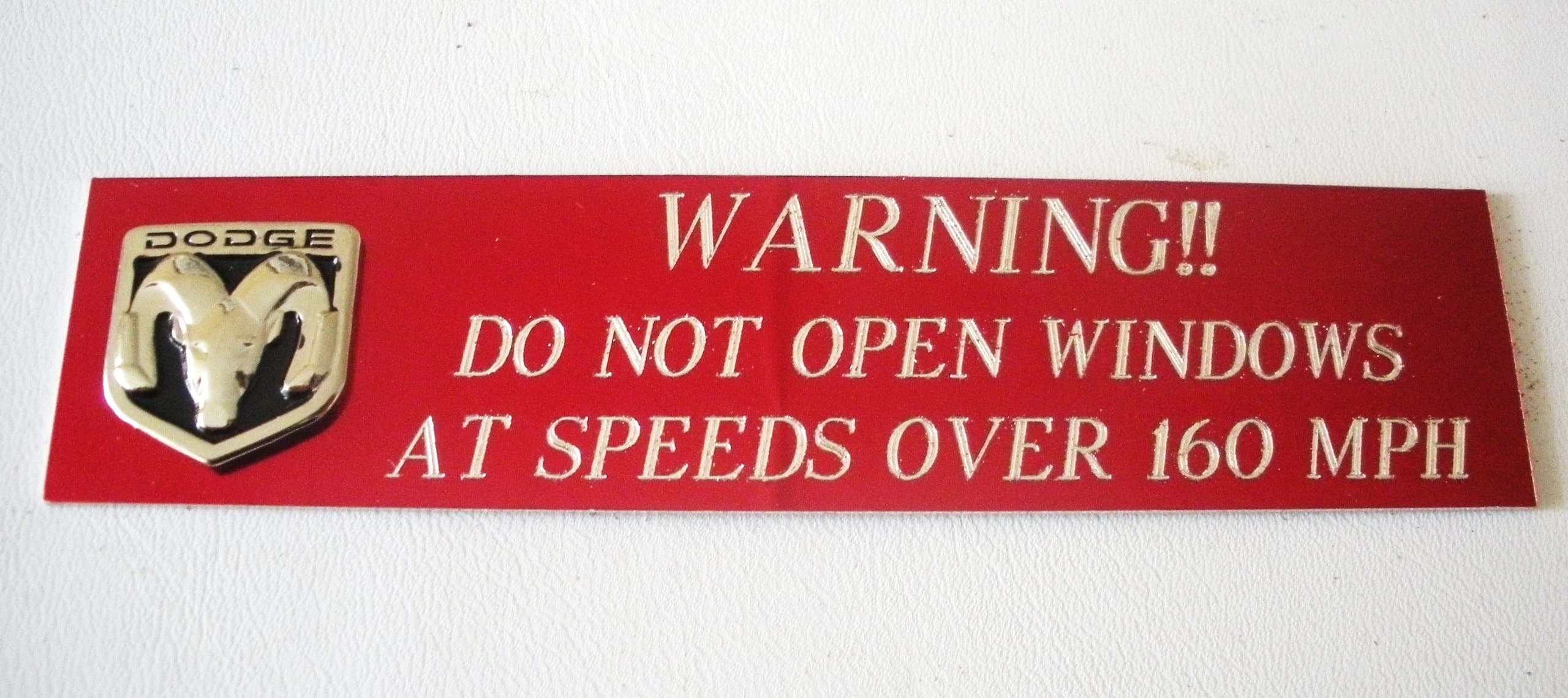 Dodge Ram Funny Engraved Nameplate, Warning!!, Do Not Open Windows At Speeds Over 160