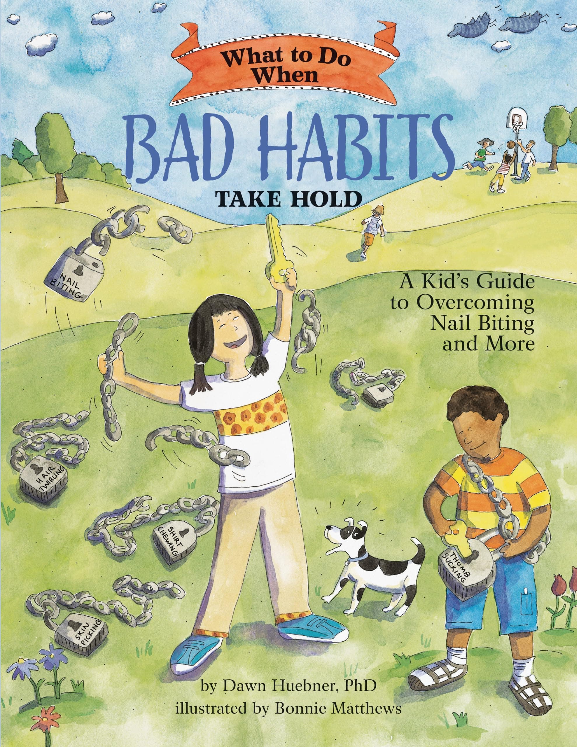 What to Do When Bad Habits Take Hold: A Kid's Guide to Overcoming Nail Biting and More (What to Do Guides for Kids)