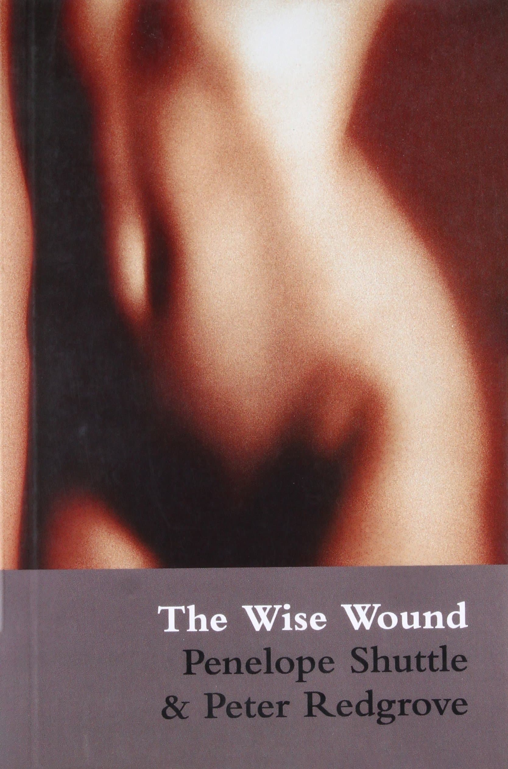 The Wise Wound: Menstruation and Everywoman