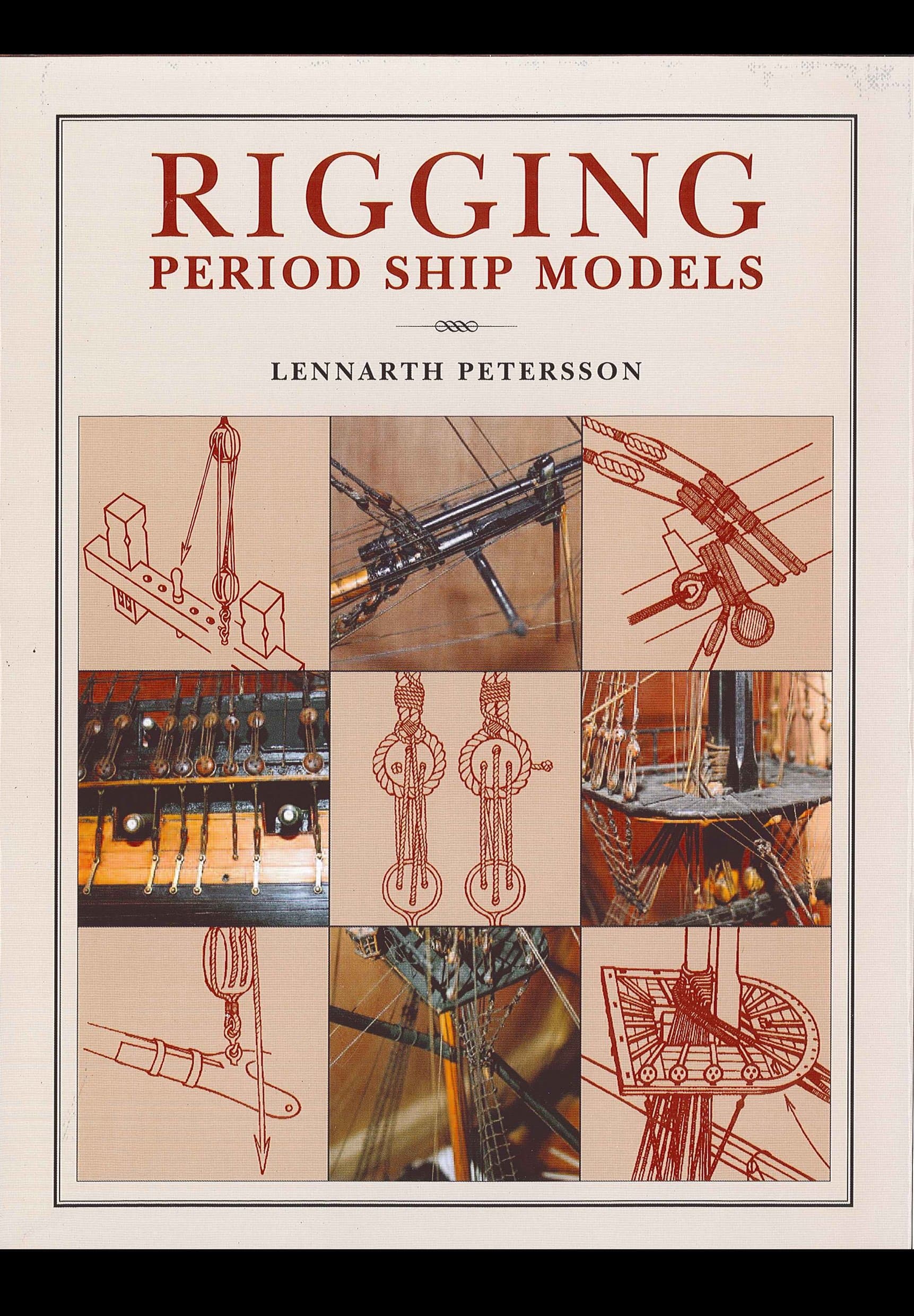 Rigging Period Ship Models: A Step-By-Step Guide to the Intricacies of Square-Rig