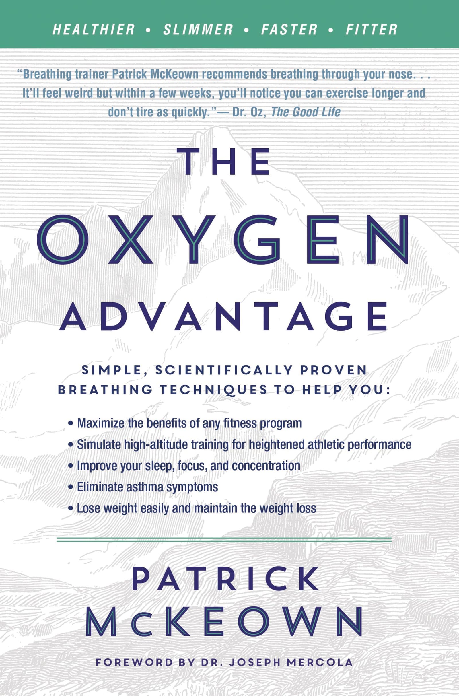The Oxygen Advantage: Simple, Scientifically Proven Breathing Techniques to Help You Become Healthier, Slimmer, Faster, and Fitter