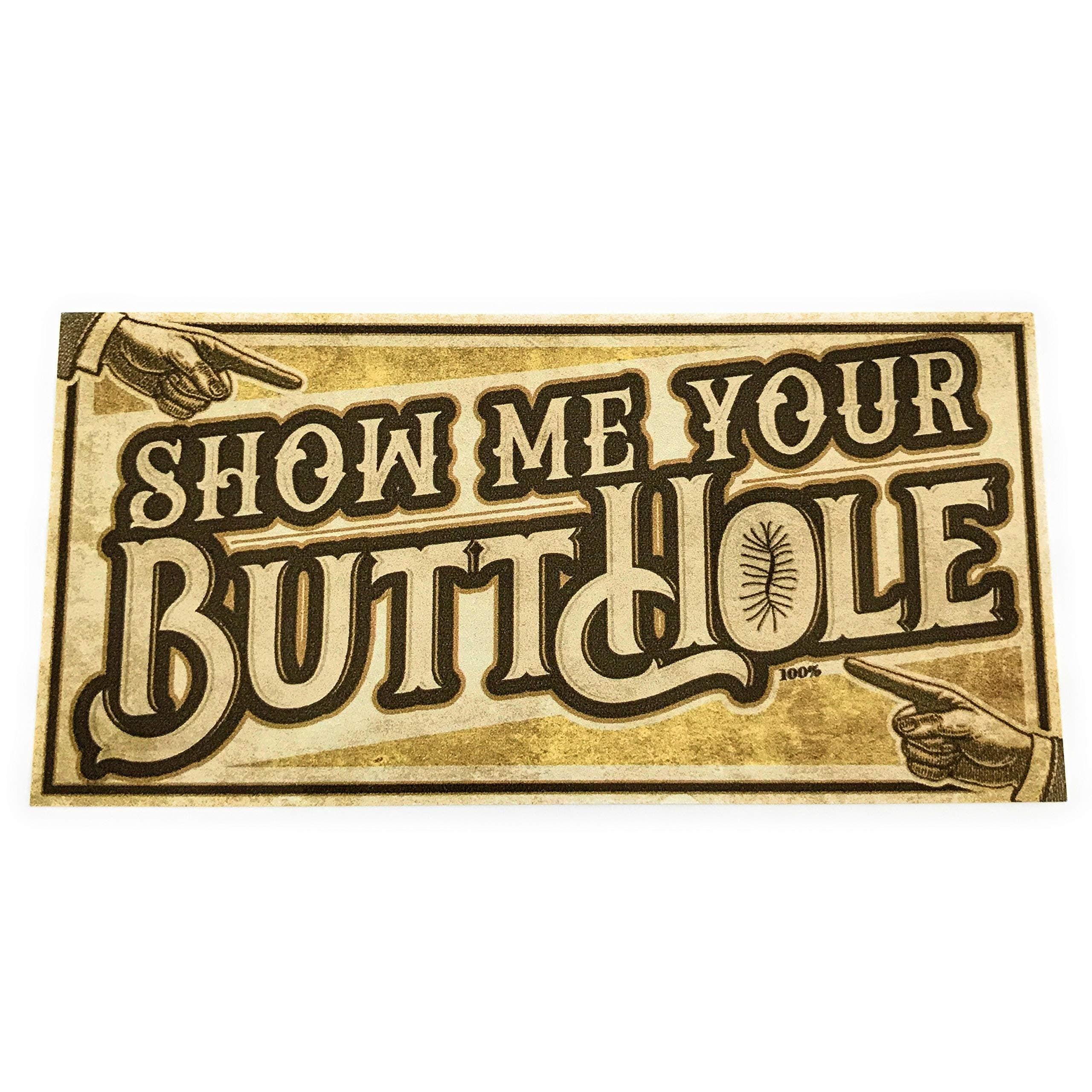 Show Me Your ButtHole - Sticker