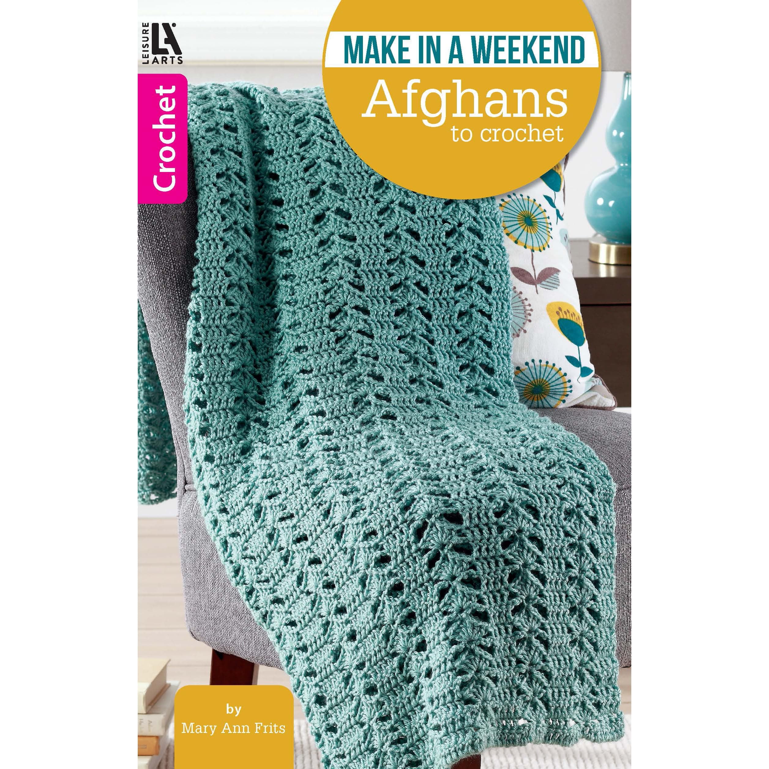 Make in a Weekend Afghans to Crochet