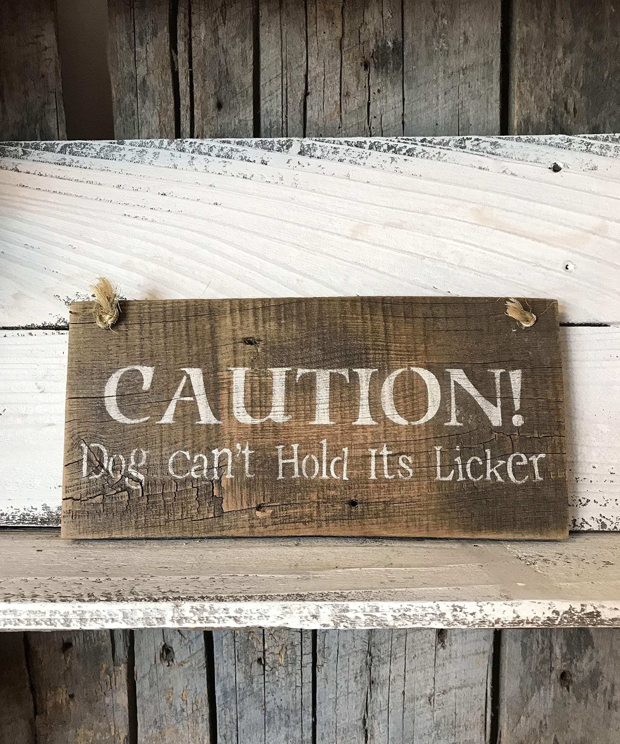 Caution Dog Can't Hold Its Licker Sign