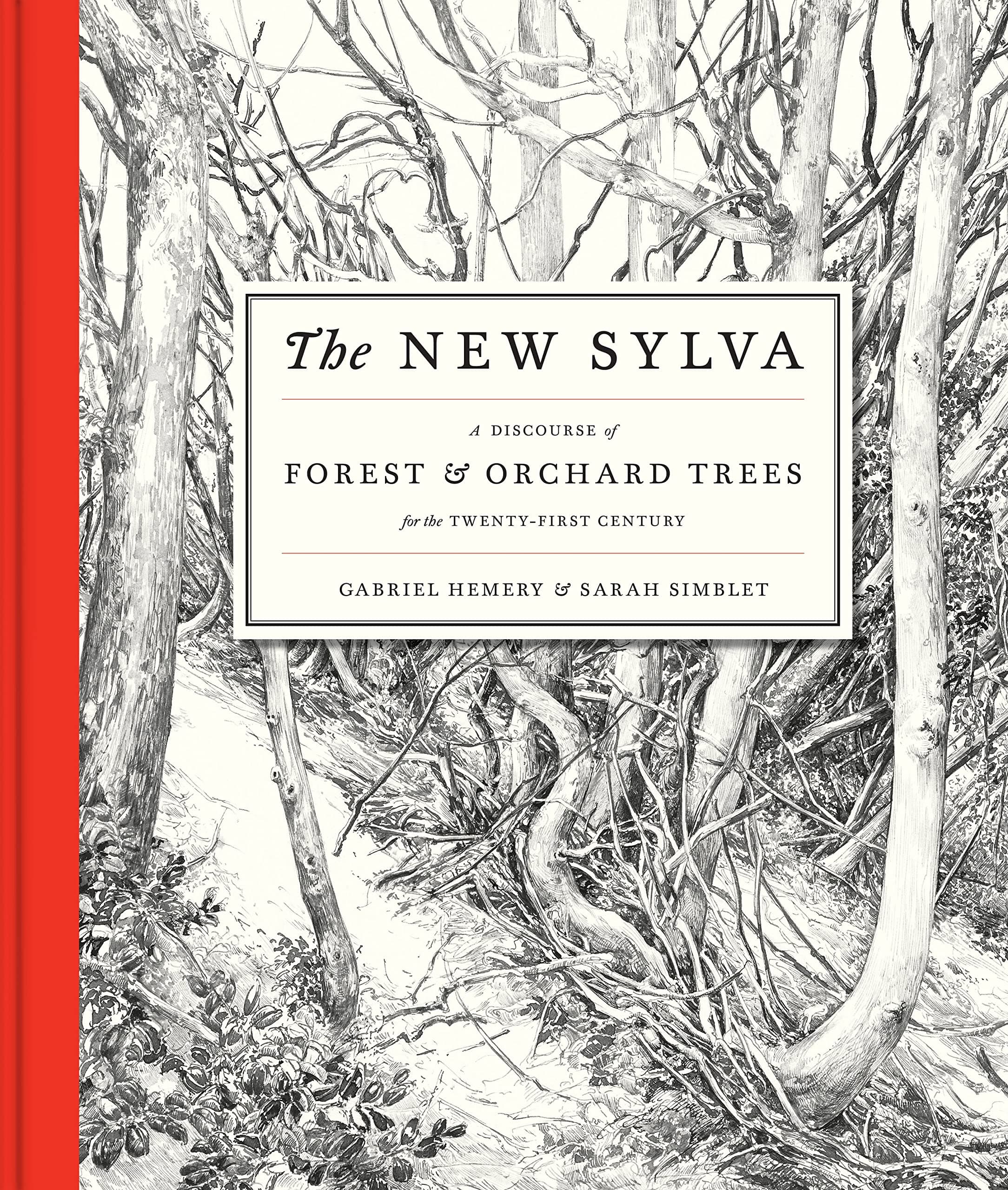 The New Sylva: A Discourse of Forest and Orchard Trees for the Twenty-First Century Hardcover – October 21, 2014