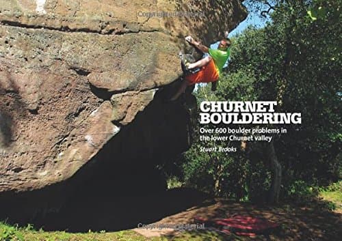 Churnet Bouldering: Over 600 Boulder Problems in the Lower Churnet Valley