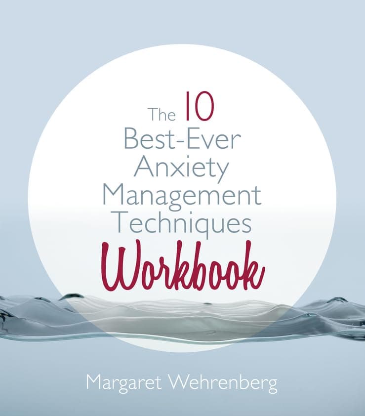 The 10 Best-Ever Anxiety Management Techniques Workbook Paperback – March 19, 2012