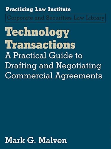 Technology Transactions: A Practical Guide to Drafting and Negotiating Commercial Agreements (Corporate and Securities Law Library) First Edition