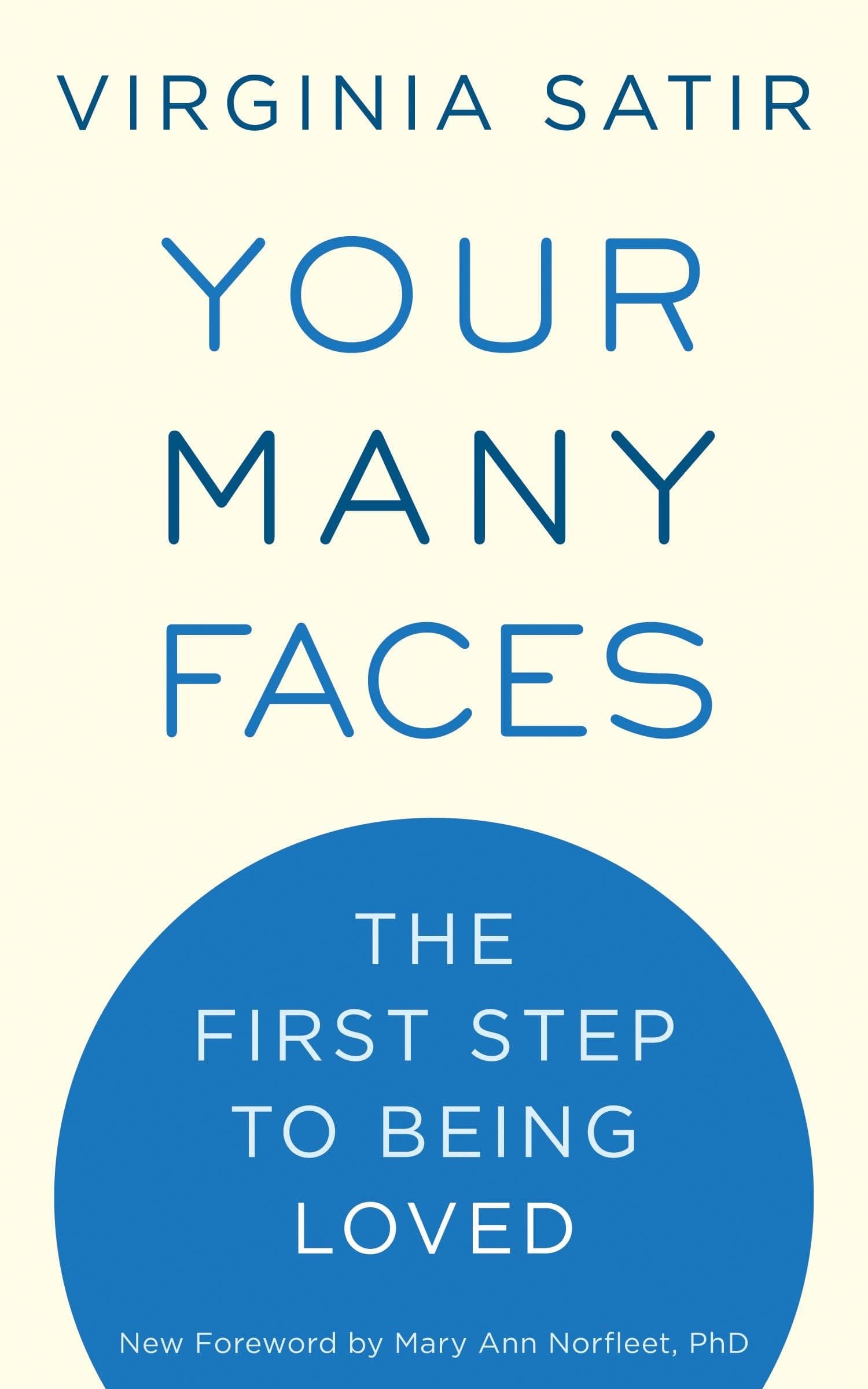 Ten Speed Press Your Many Faces: The First Step to Being Loved