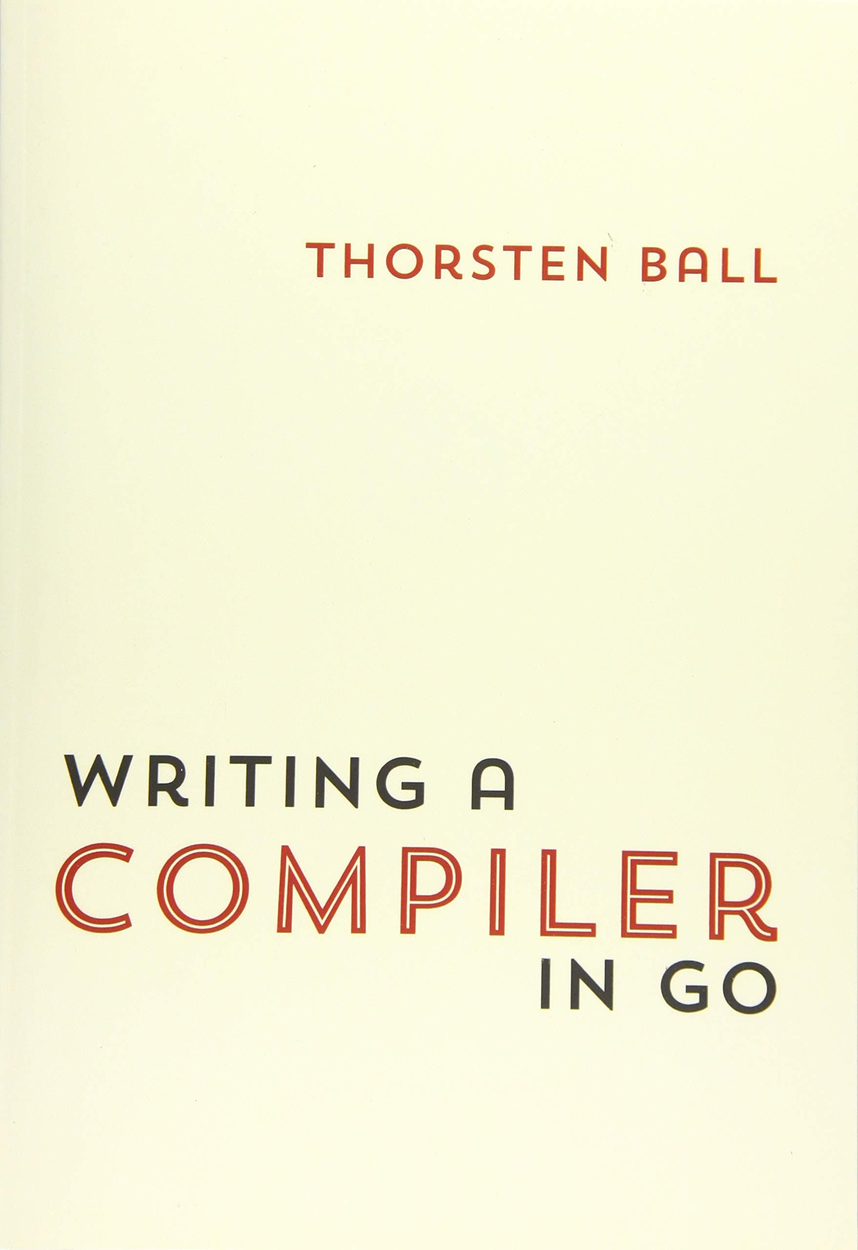 Thorsten Ball Writing A Compiler In Go