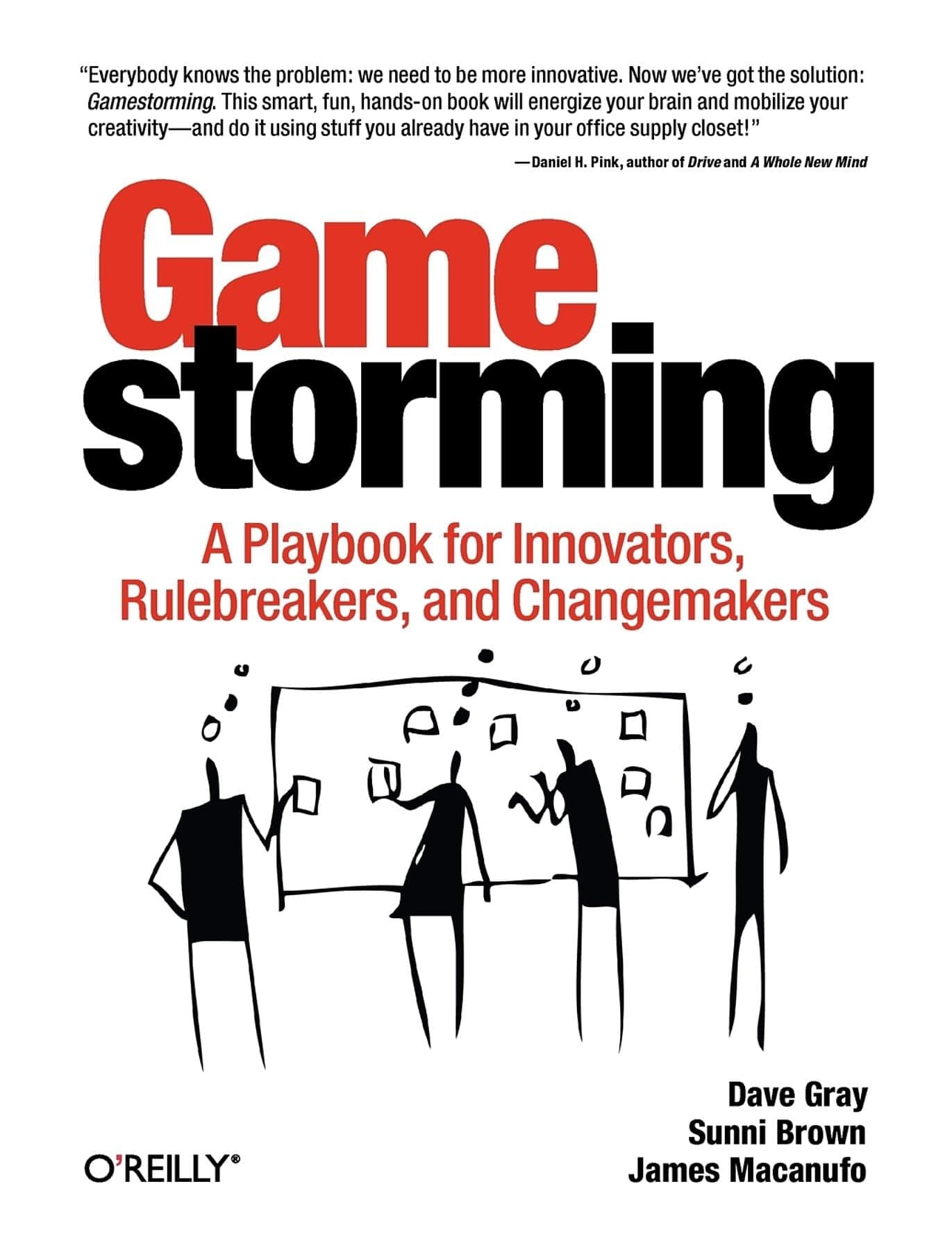 Gamestorming: A Playbook for Innovators, Rulebreakers, and Changemakers