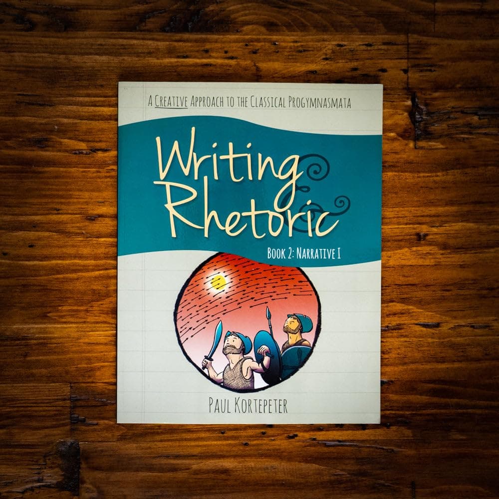 Writing & Rhetoric Book 2: Narrative I - Student Edition - A one semester course for grades 3 or 4 and up
