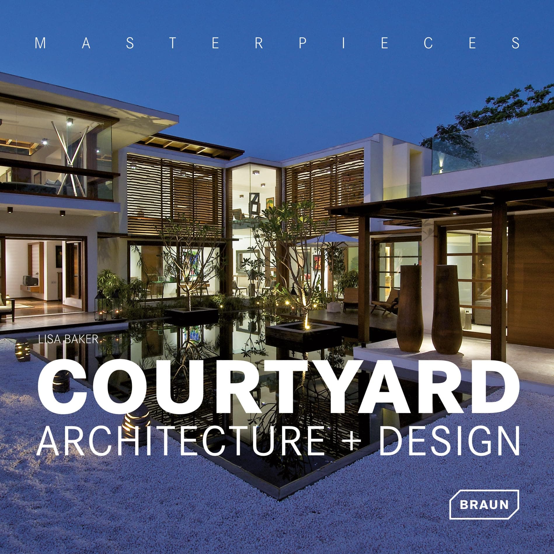 Masterpieces: Courtyard Architecture + Design Hardcover – January 7, 2014