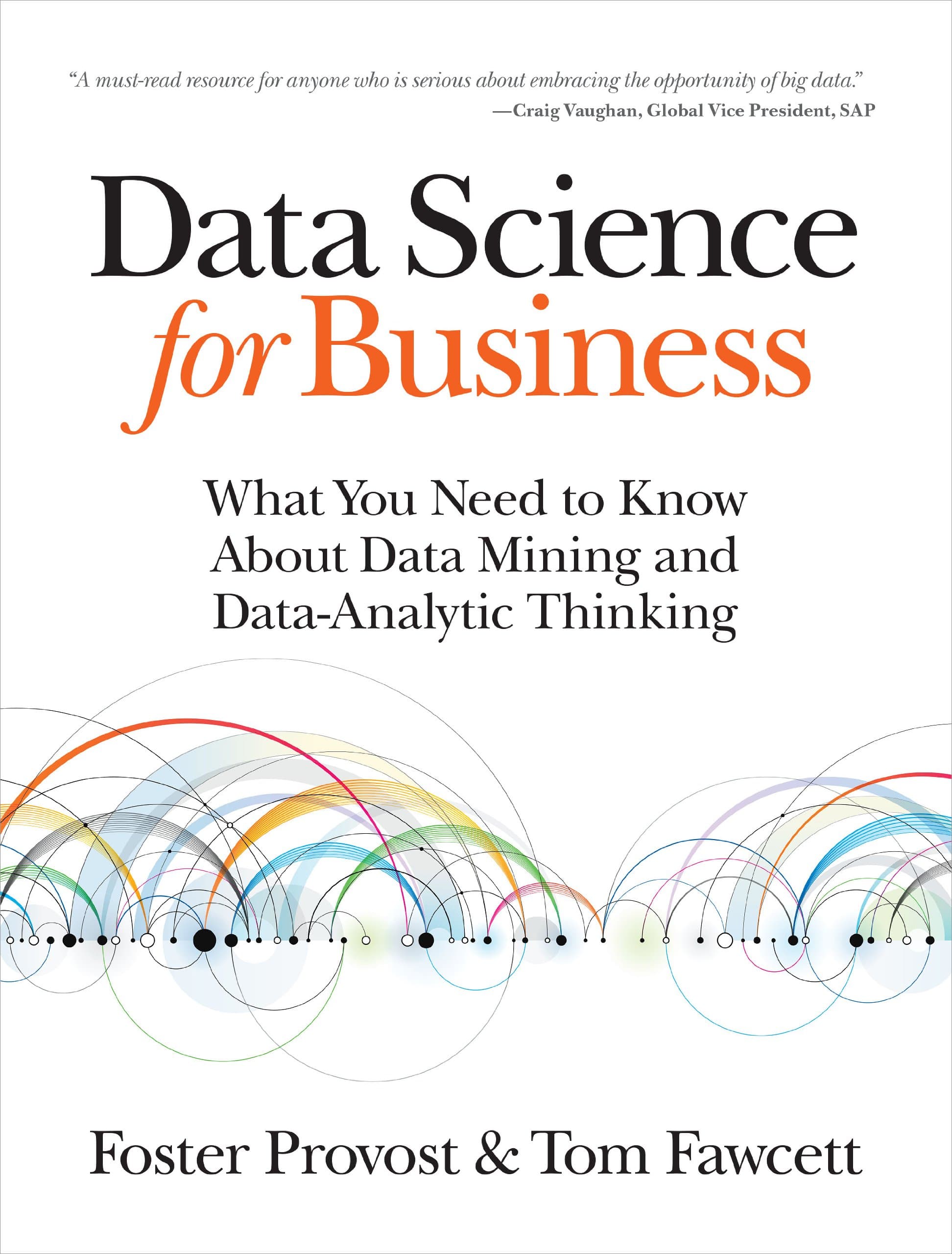 Data Science for Business: What You Need to Know about Data Mining and Data-Analytic Thinking 1st Edition, Kindle Edition