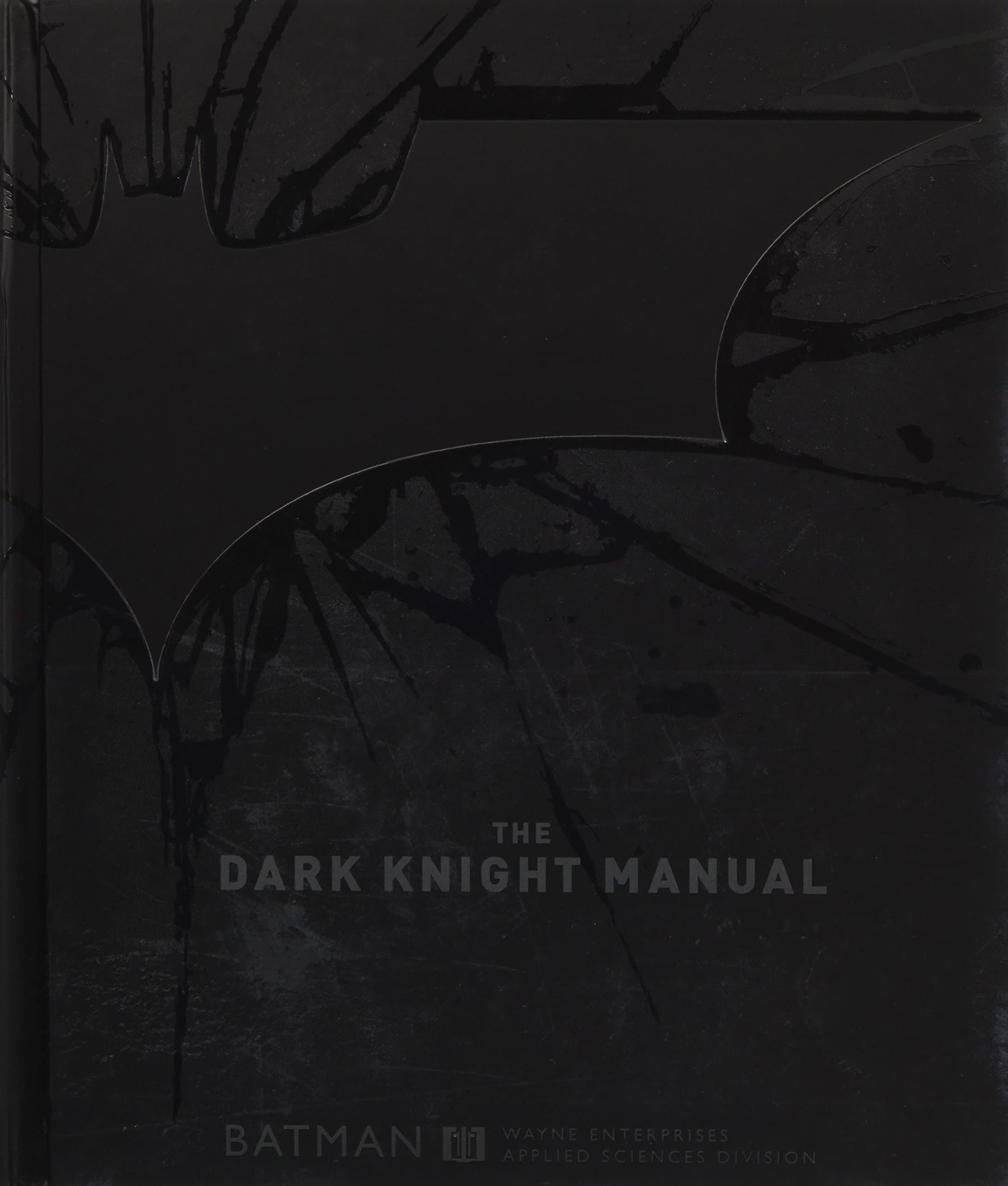 The Dark Knight Manual : Tools, Weapons, Vehicles and Documents from the Batcave Hardcover – 26 Jun. 2012